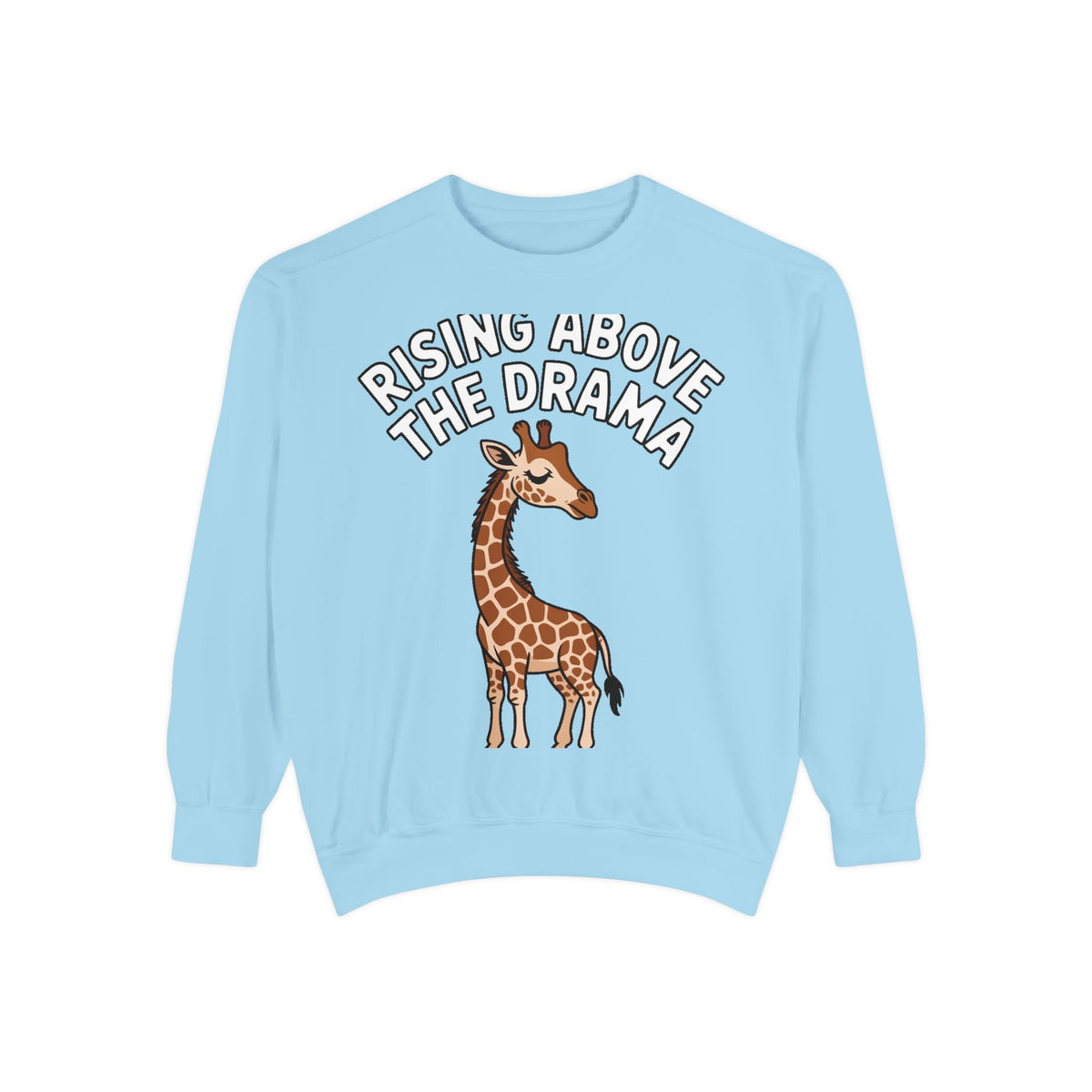 Rising Above The Drama Sweatshirt, Cute Giraffe Crewneck, Funny Sarcastic Quote Sweatshirt, Embroidered Style Giraffe Gift