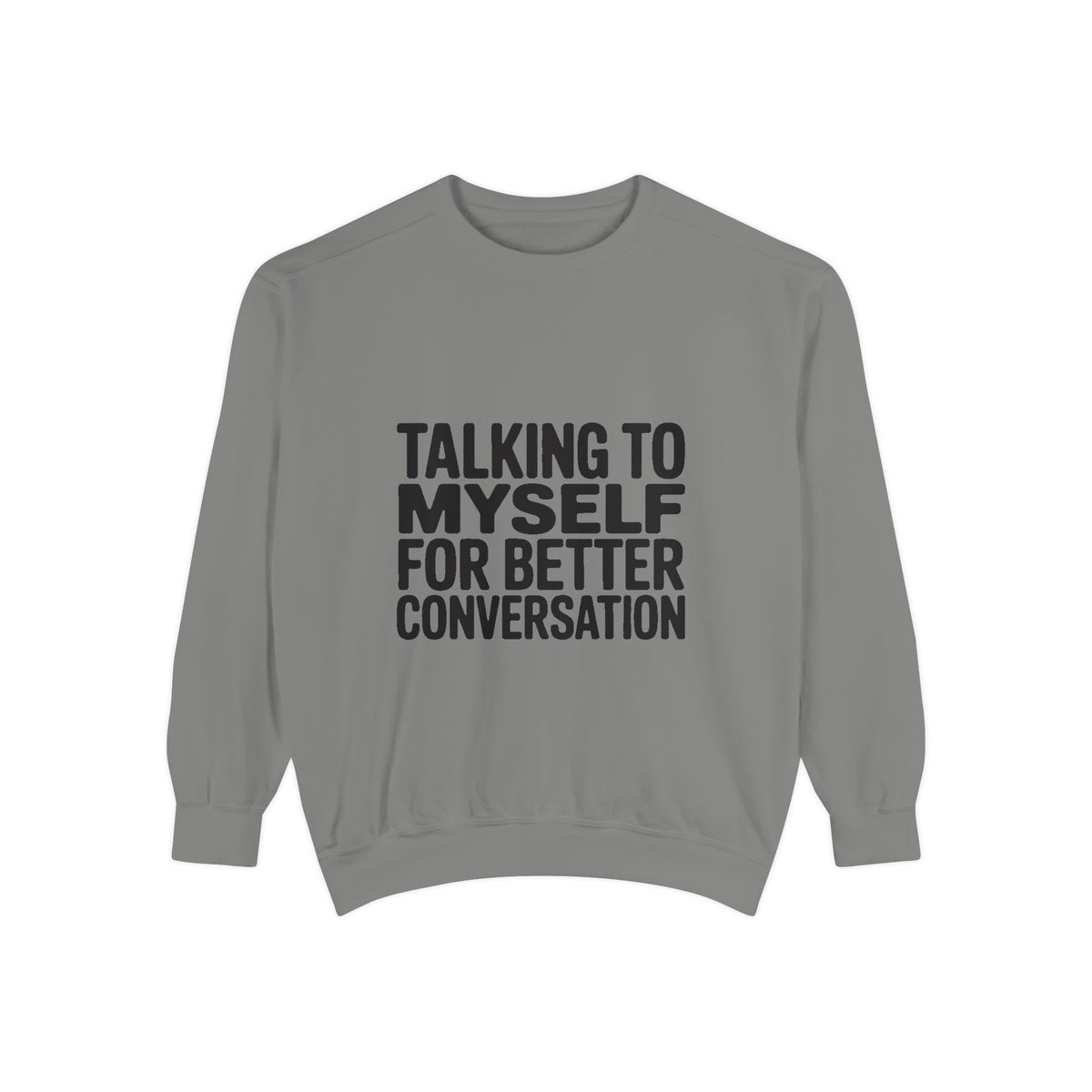 Talking To Myself For Better Conversation Sweatshirt, Funny Sarcastic Crewneck, Introvert Humor Gift, Minimalist Text Sweatshirt