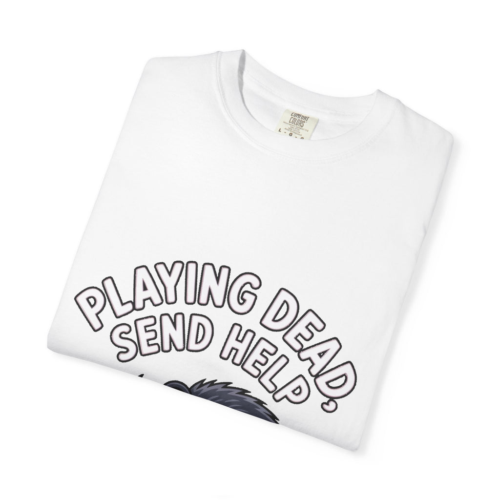 Funny Opossum Shirt, Playing Dead Send Help T-Shirt, Cute Possum Lover Gift, Sarcastic Animal Tee