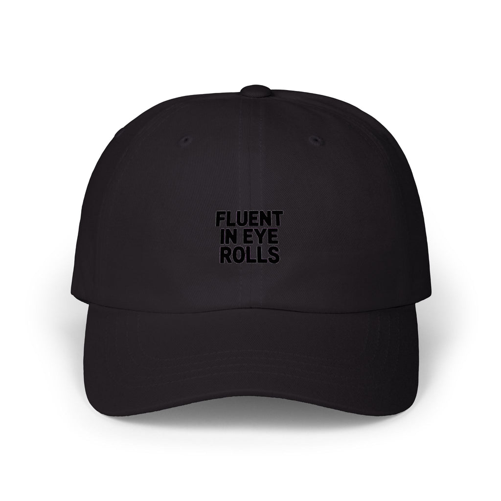 Fluent In Eye Rolls Dad Hat, Funny Sarcastic Embroidered Cap, Sassy Teen Gift, Bold Typography Dad Cap, Unstructured Baseball Hat