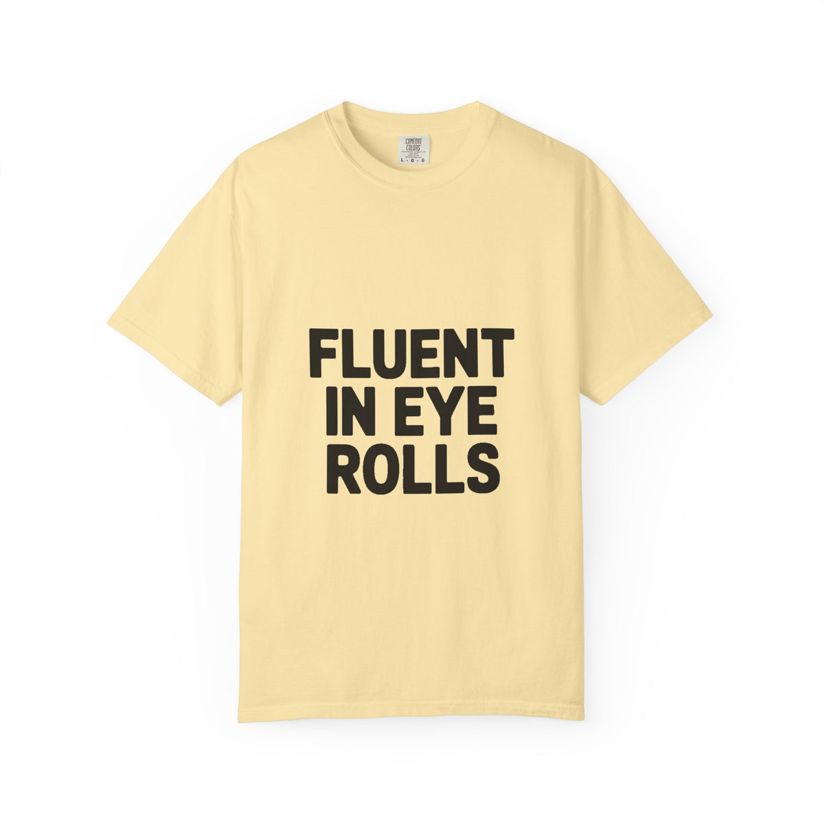 Fluent In Eye Rolls Shirt, Funny Sarcastic T-Shirt, Bold Typography Tee, Sassy Teen Gift, Snarky Humor Shirt for Her