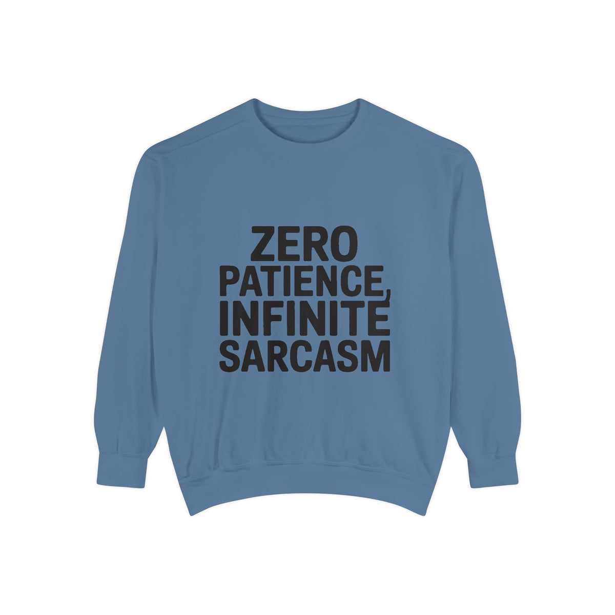 Zero Patience Infinite Sarcasm Sweatshirt, Funny Sarcastic Crewneck, Embroidered Patch Style Pullover, Bold Typography Gift