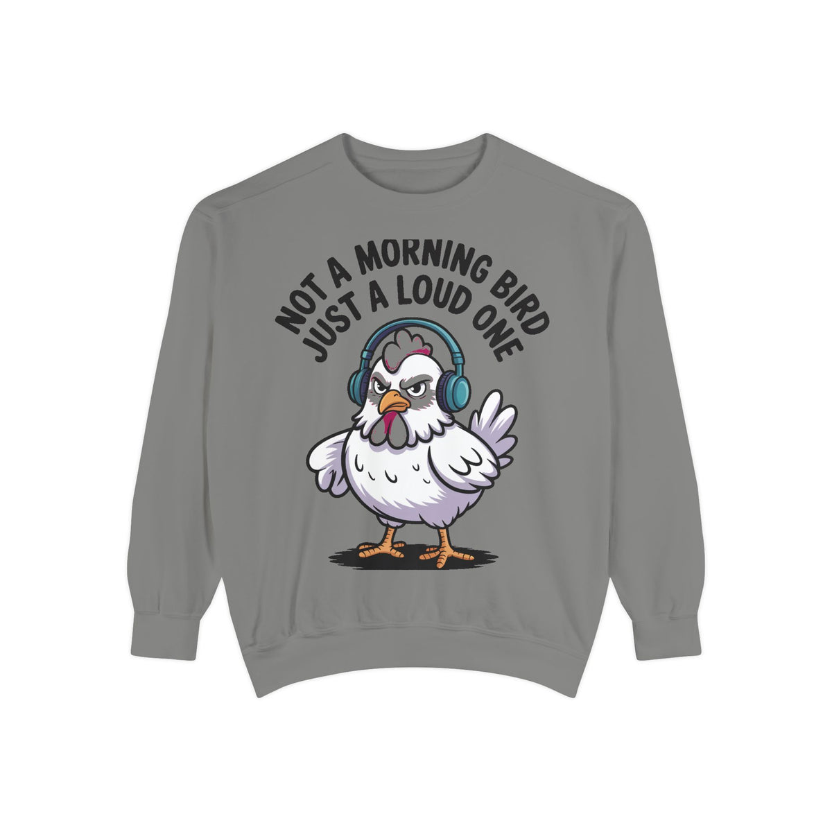 Funny Chicken Sweatshirt, Not A Morning Bird Just A Loud One Crewneck, Grumpy Chicken Sweatshirt Gift