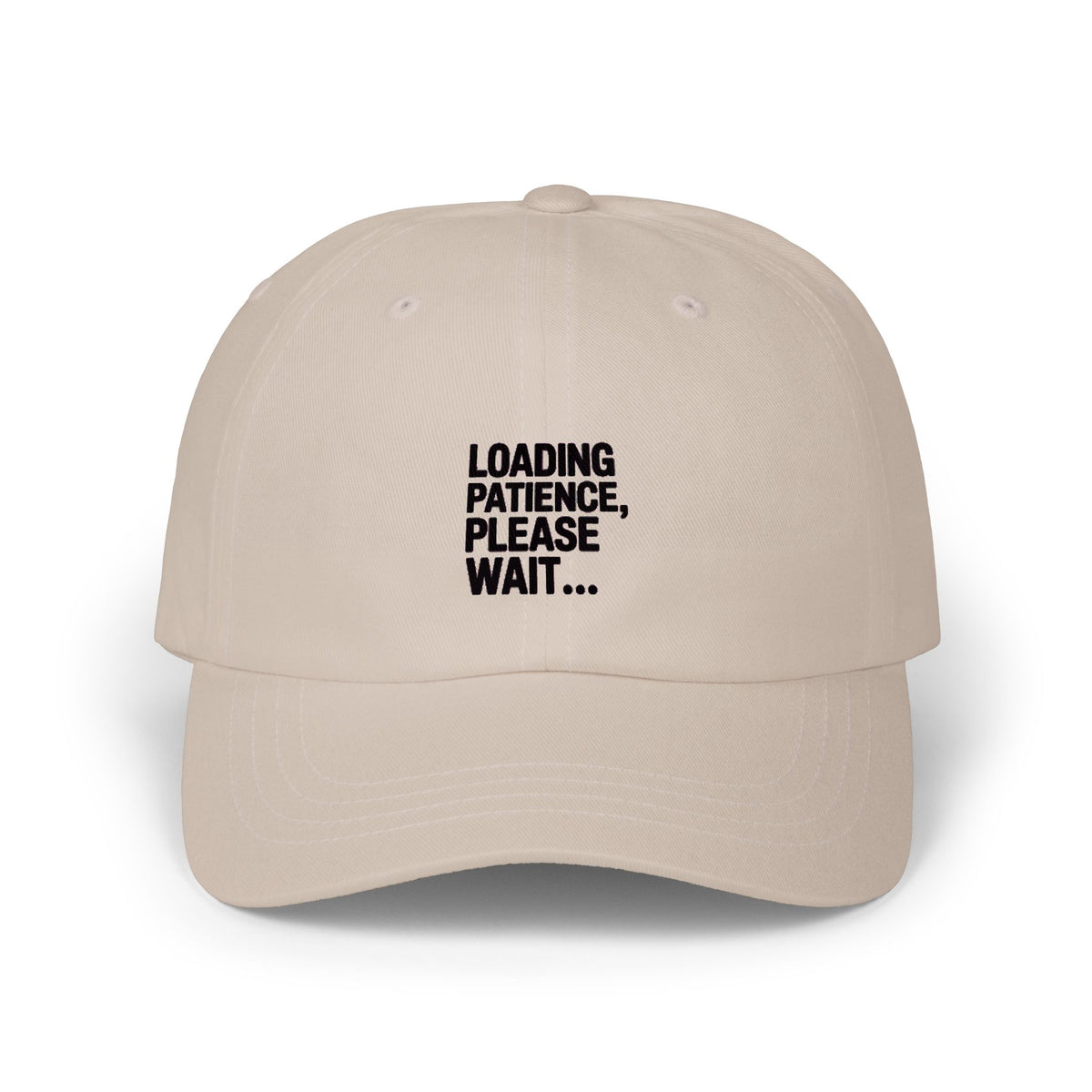 Loading Patience Please Wait Dad Hat, Funny Sarcastic Embroidered Cap, Minimalist Typography Hat, Gift for Him or Her