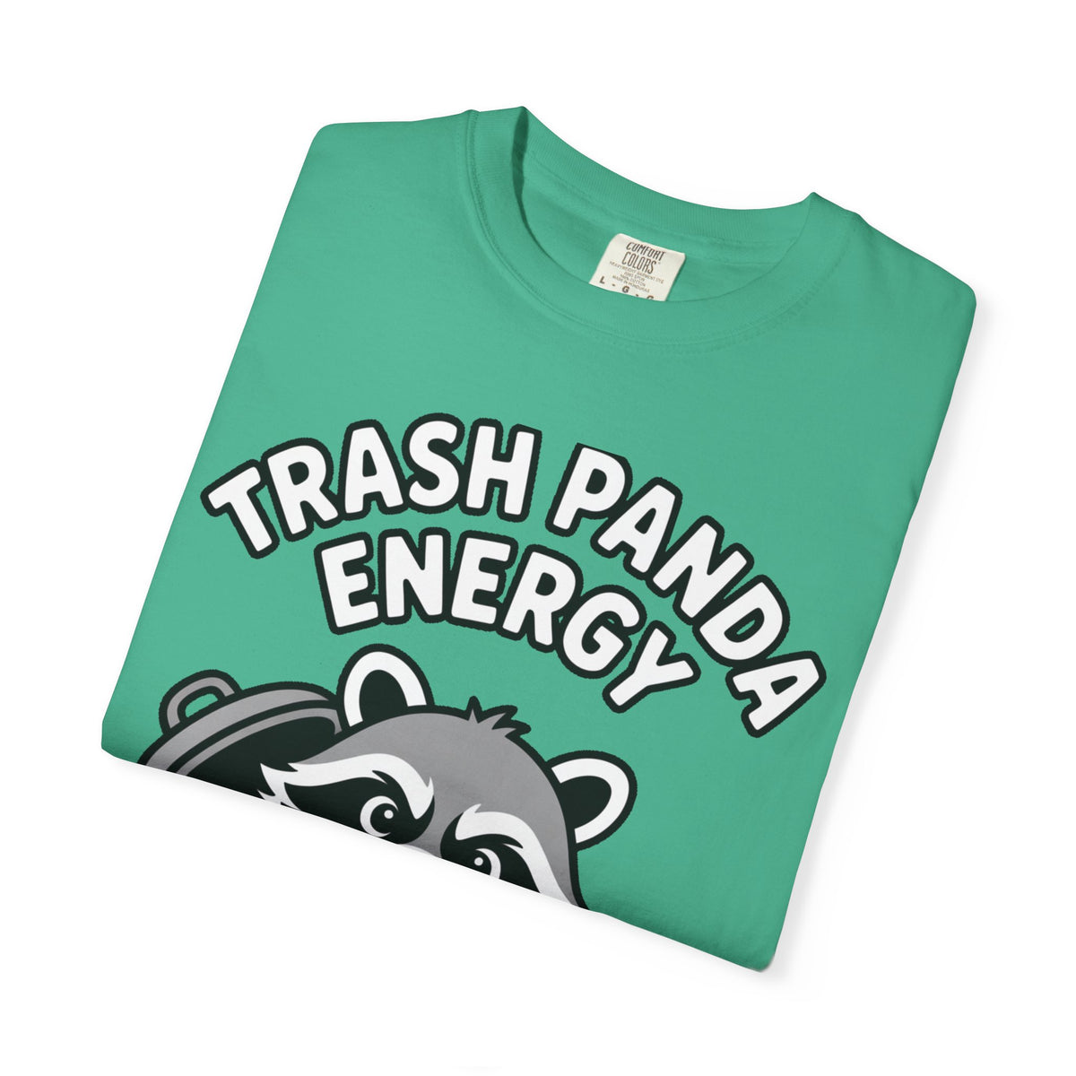 Trash Panda Energy T-Shirt, Funny Raccoon Shirt, Cute Raccoon Graphic Tee, Trash Panda Lover Gift, Unisex Garment Dyed Tee