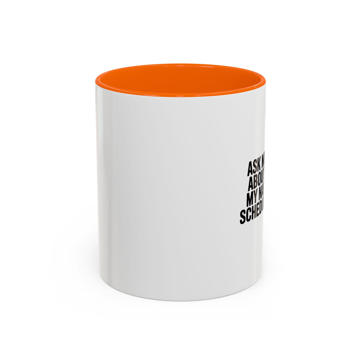 Ask Me About My Nap Schedule Mug, Funny Nap Lover Coffee Cup, Sarcastic Gift for Tired Parents, Bold Typography Accent Mug