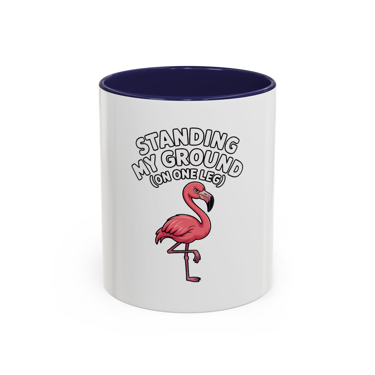 Standing My Ground Flamingo Mug, Funny One Leg Flamingo Coffee Cup, Sassy Bird Lover Gift, Cute Cartoon Flamingo Accent Mug