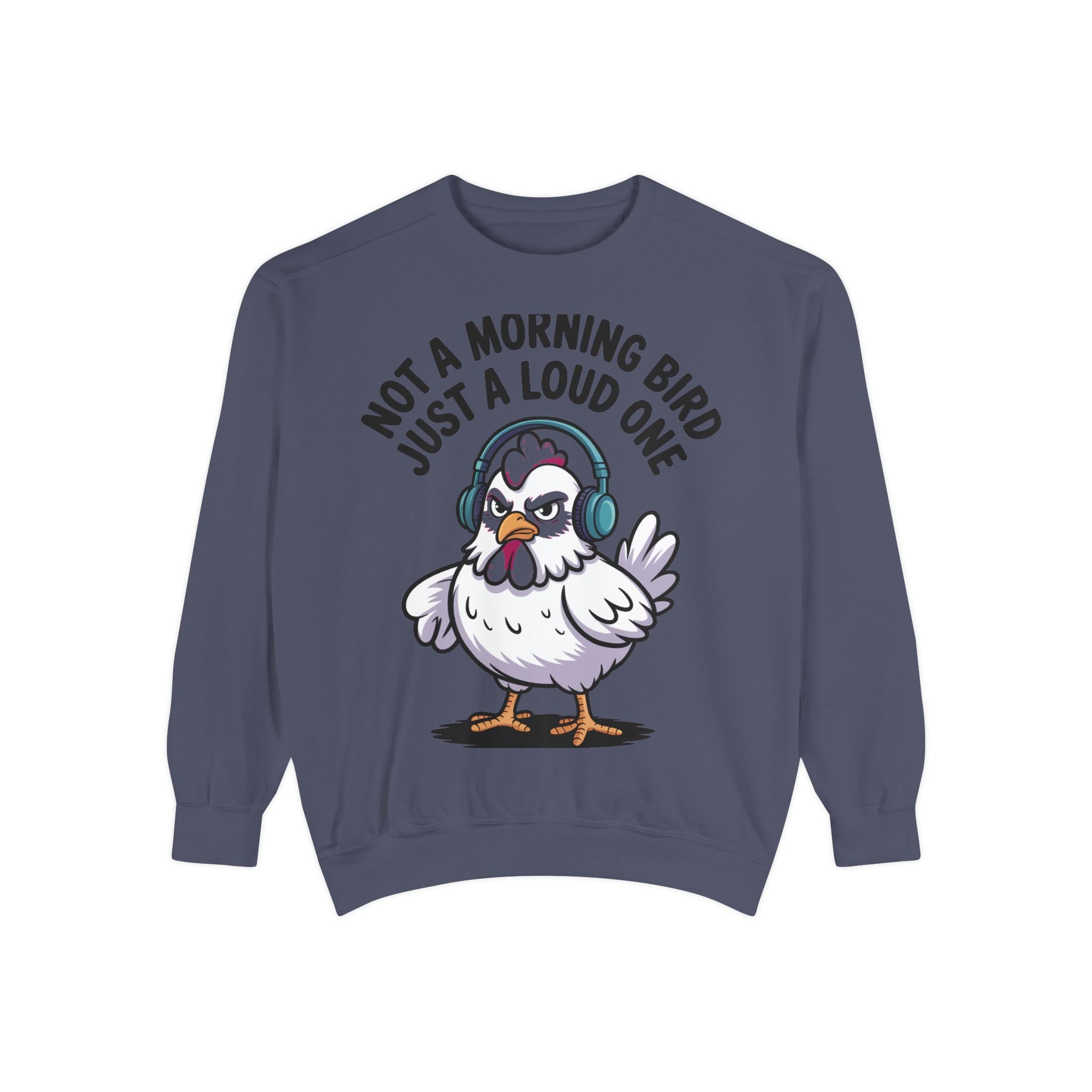 Funny Chicken Sweatshirt, Not A Morning Bird Just A Loud One Crewneck, Grumpy Chicken Sweatshirt Gift