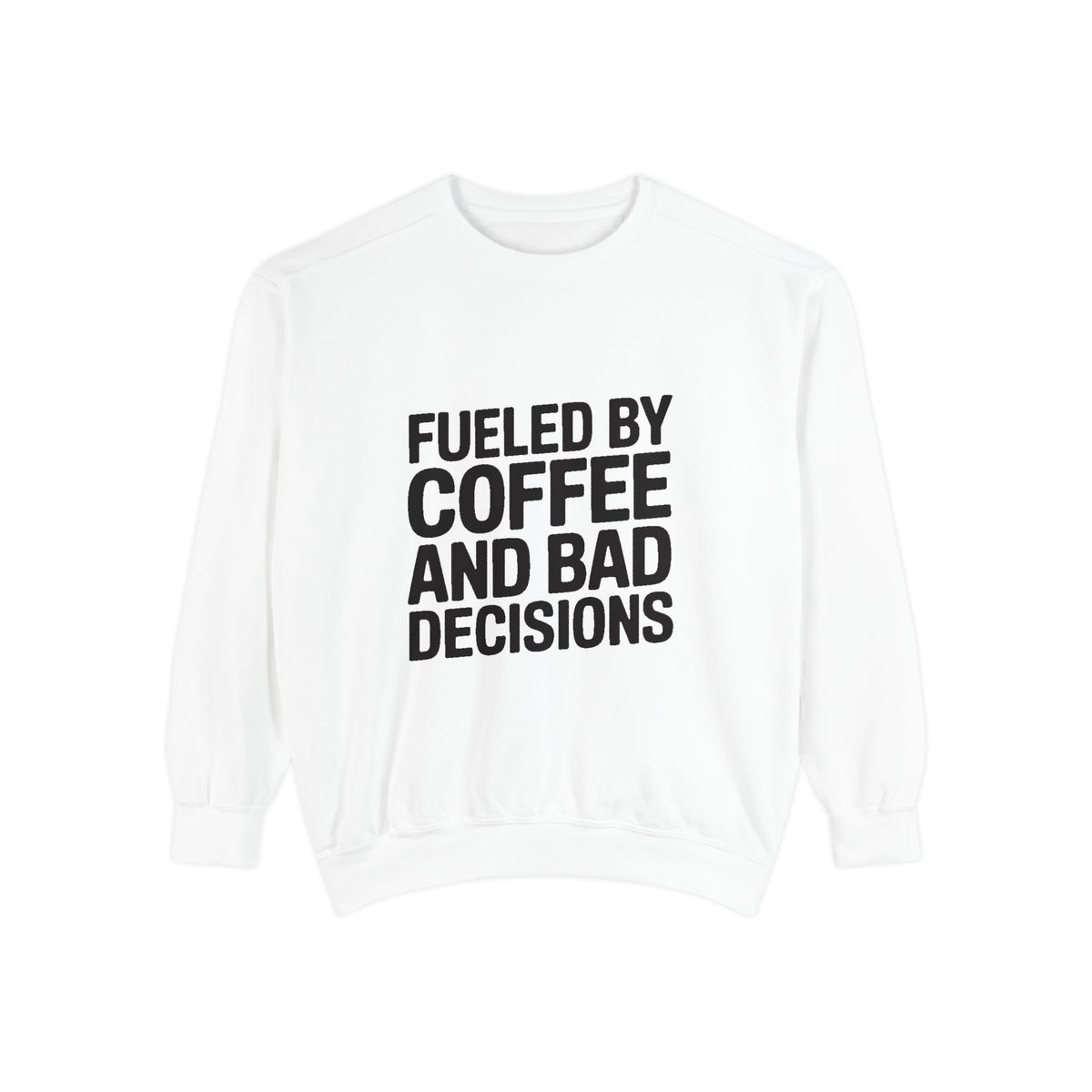 Fueled By Coffee And Bad Decisions Sweatshirt, Funny Embroidered Crewneck, Sarcastic Coffee Lover Gift, Trendy Minimalist Pullover