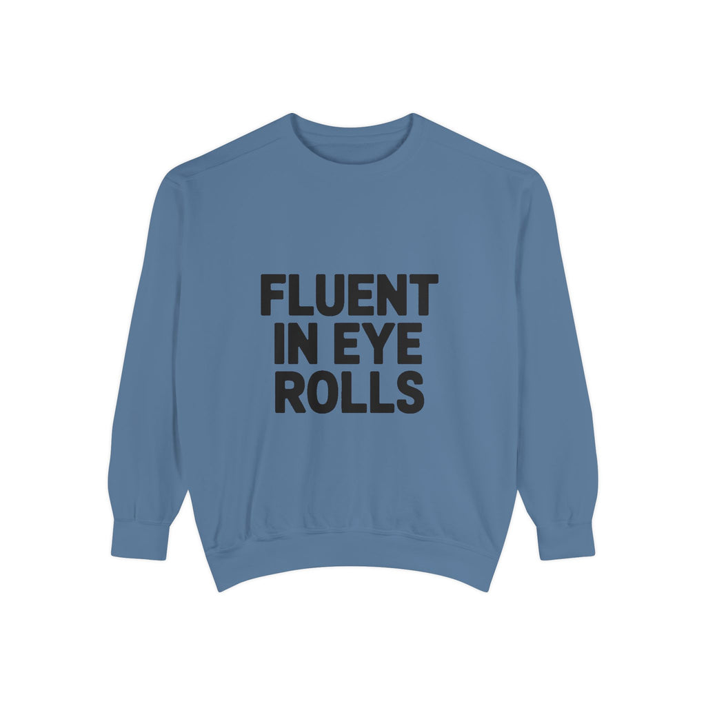 Fluent In Eye Rolls Sweatshirt, Funny Sarcastic Crewneck, Embroidered Style Bold Text Pullover, Sassy Teen Gift, Snarky Quote Sweatshirt