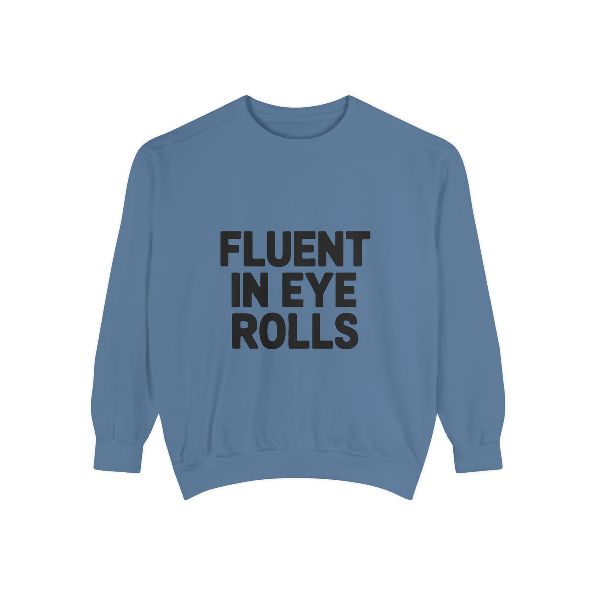 Fluent In Eye Rolls Sweatshirt, Funny Sarcastic Crewneck, Embroidered Style Bold Text Pullover, Sassy Teen Gift, Snarky Quote Sweatshirt
