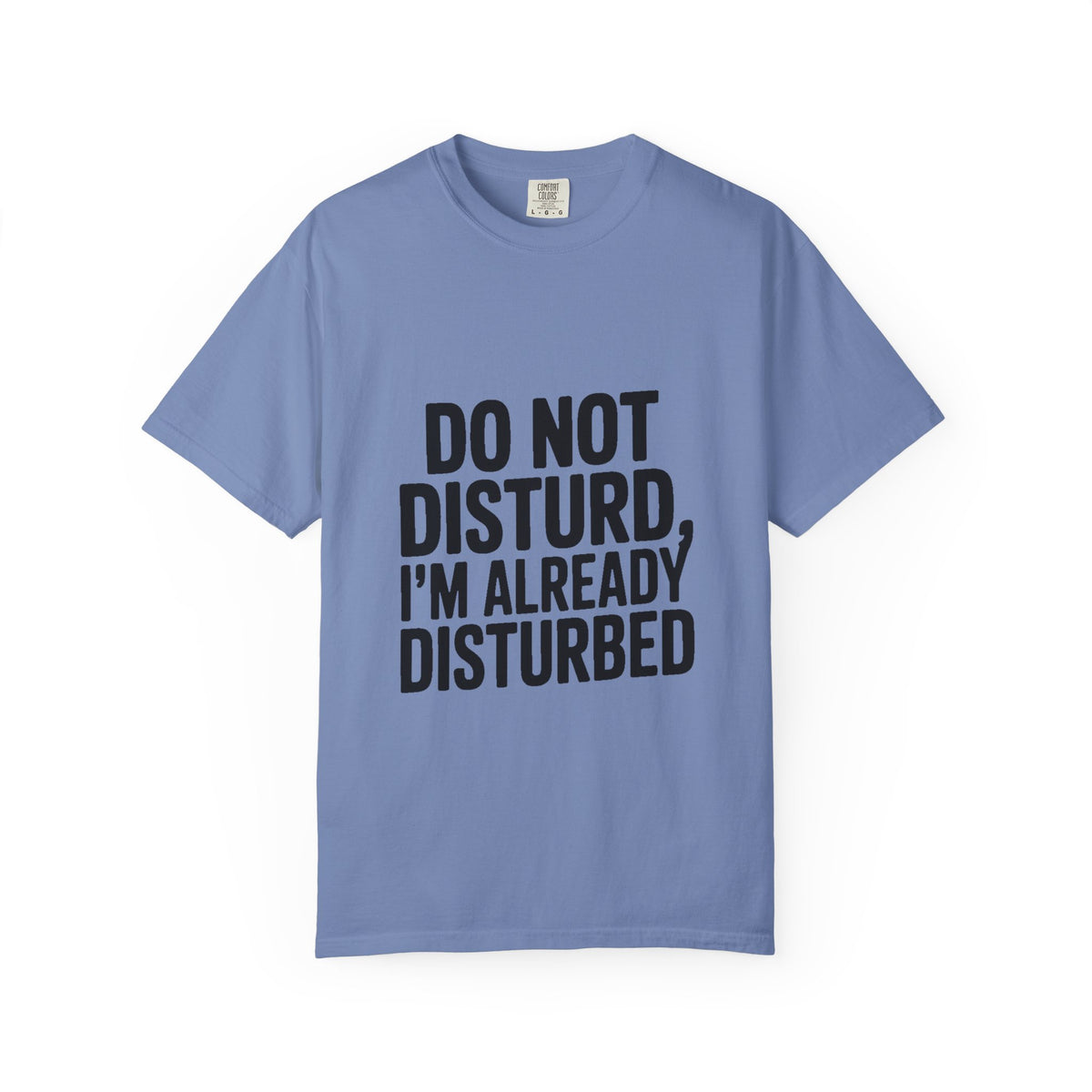 Do Not Disturb Already Disturbed Shirt, Funny Sarcastic T-Shirt, Introvert Humor Tee, Weird Mood Gift