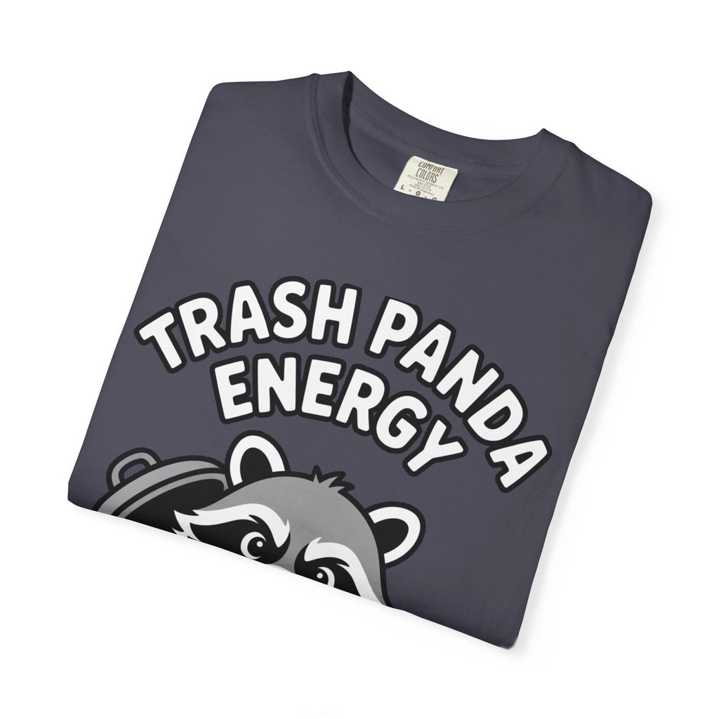 Trash Panda Energy T-Shirt, Funny Raccoon Shirt, Cute Raccoon Graphic Tee, Trash Panda Lover Gift, Unisex Garment Dyed Tee