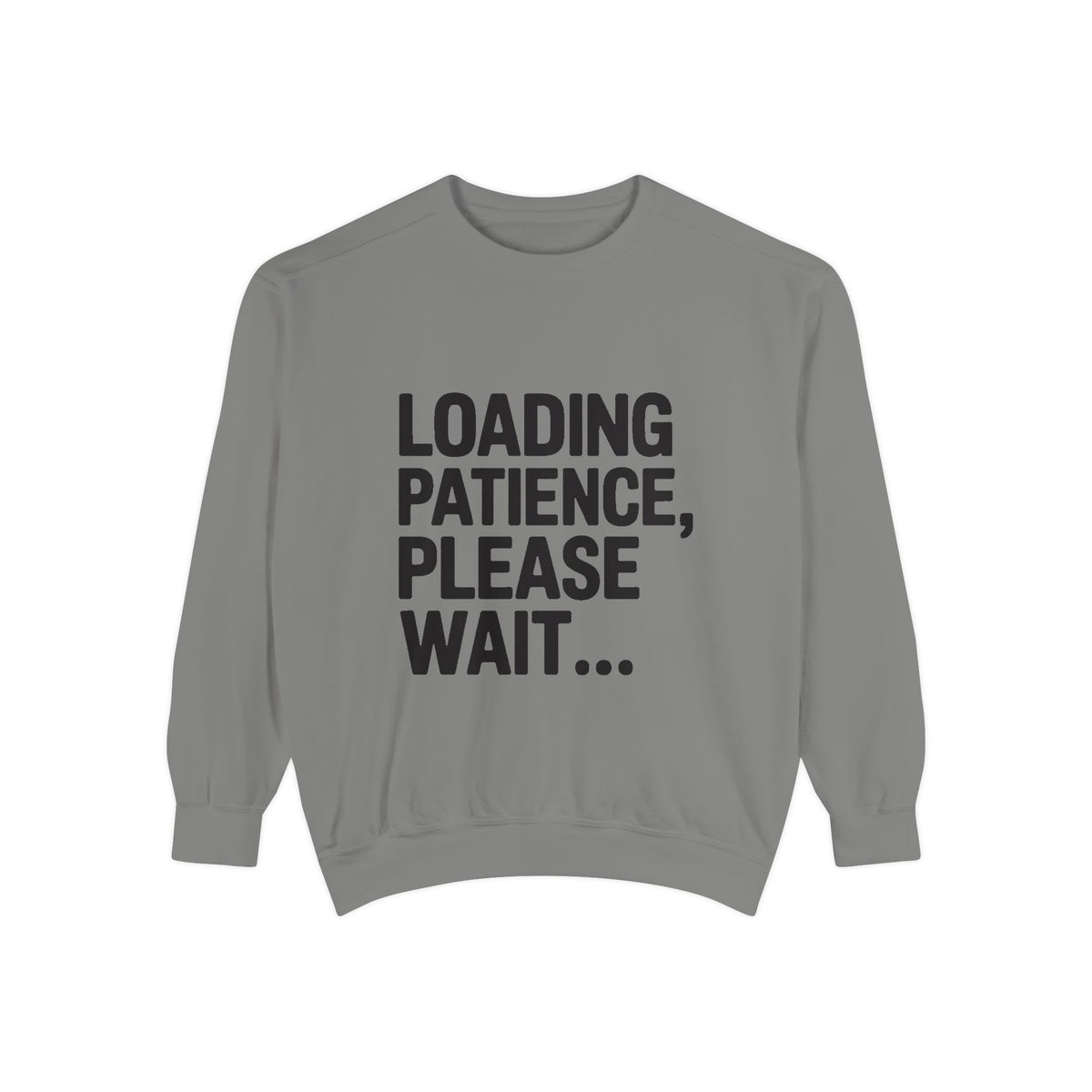 Loading Patience Please Wait Sweatshirt, Funny Sarcastic Crewneck, Embroidered Patch Style Pullover, Gift for Tired Adults