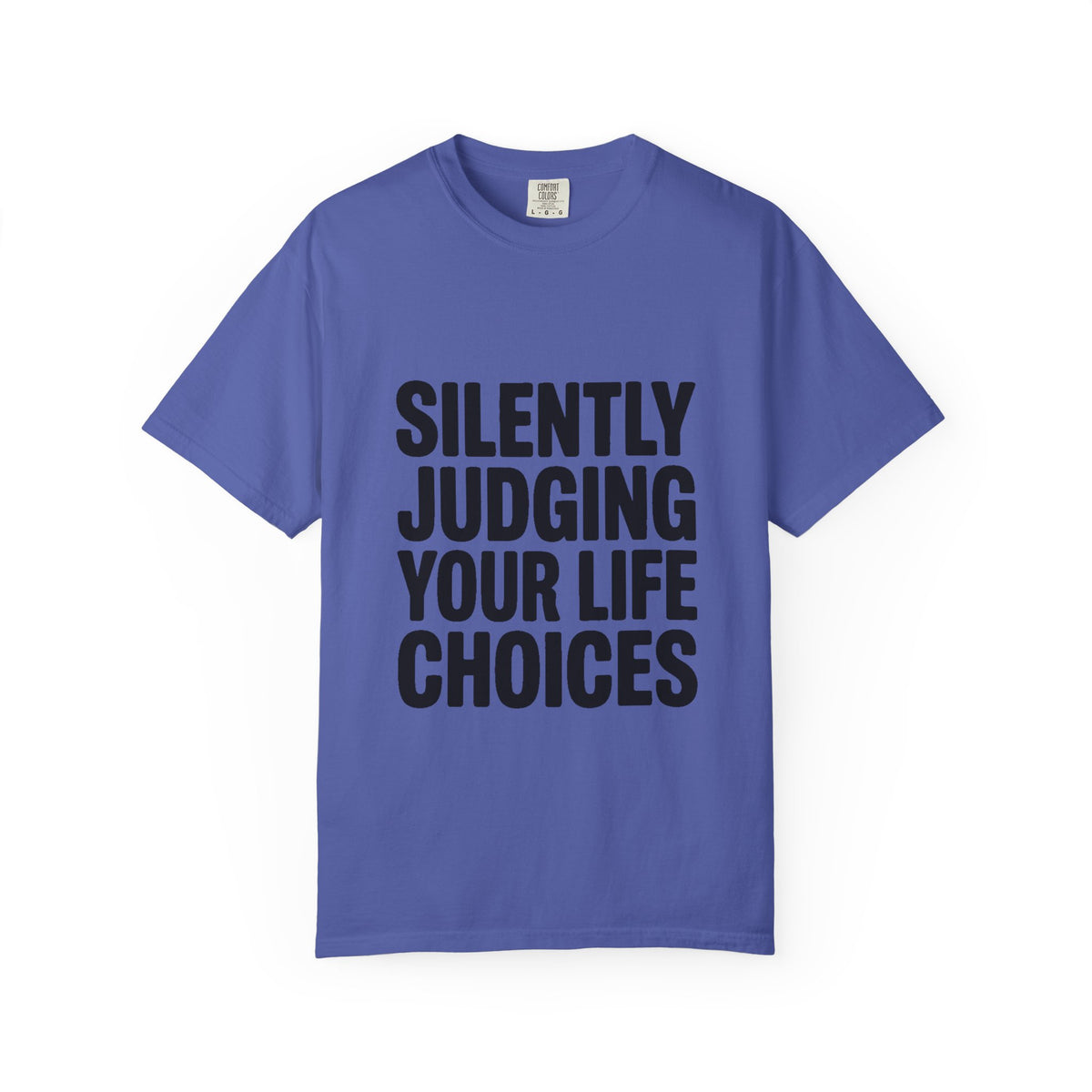 Silently Judging Your Life Choices Shirt, Funny Sarcastic T-Shirt, Bold Typography Tee, Sarcasm Gift for Friend