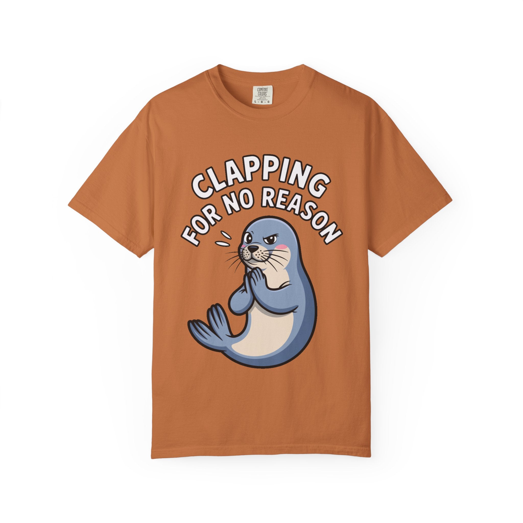 Clapping For No Reason Seal Shirt, Funny Sassy Seal T-Shirt, Cute Cartoon Animal Tee, Sarcastic Meme Gift