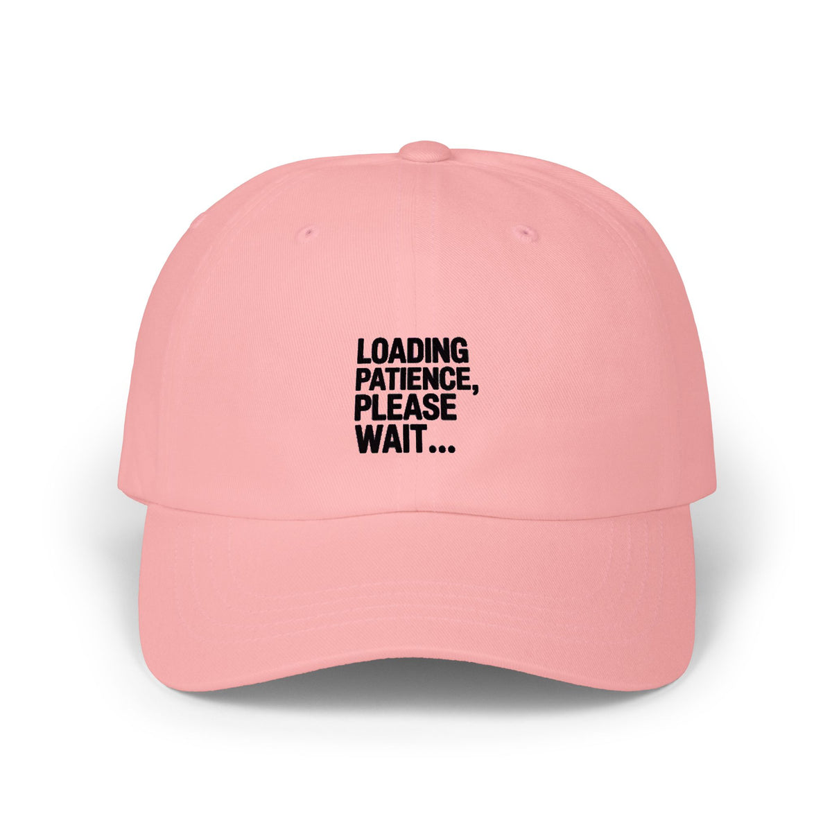 Loading Patience Please Wait Dad Hat, Funny Sarcastic Embroidered Cap, Minimalist Typography Hat, Gift for Him or Her