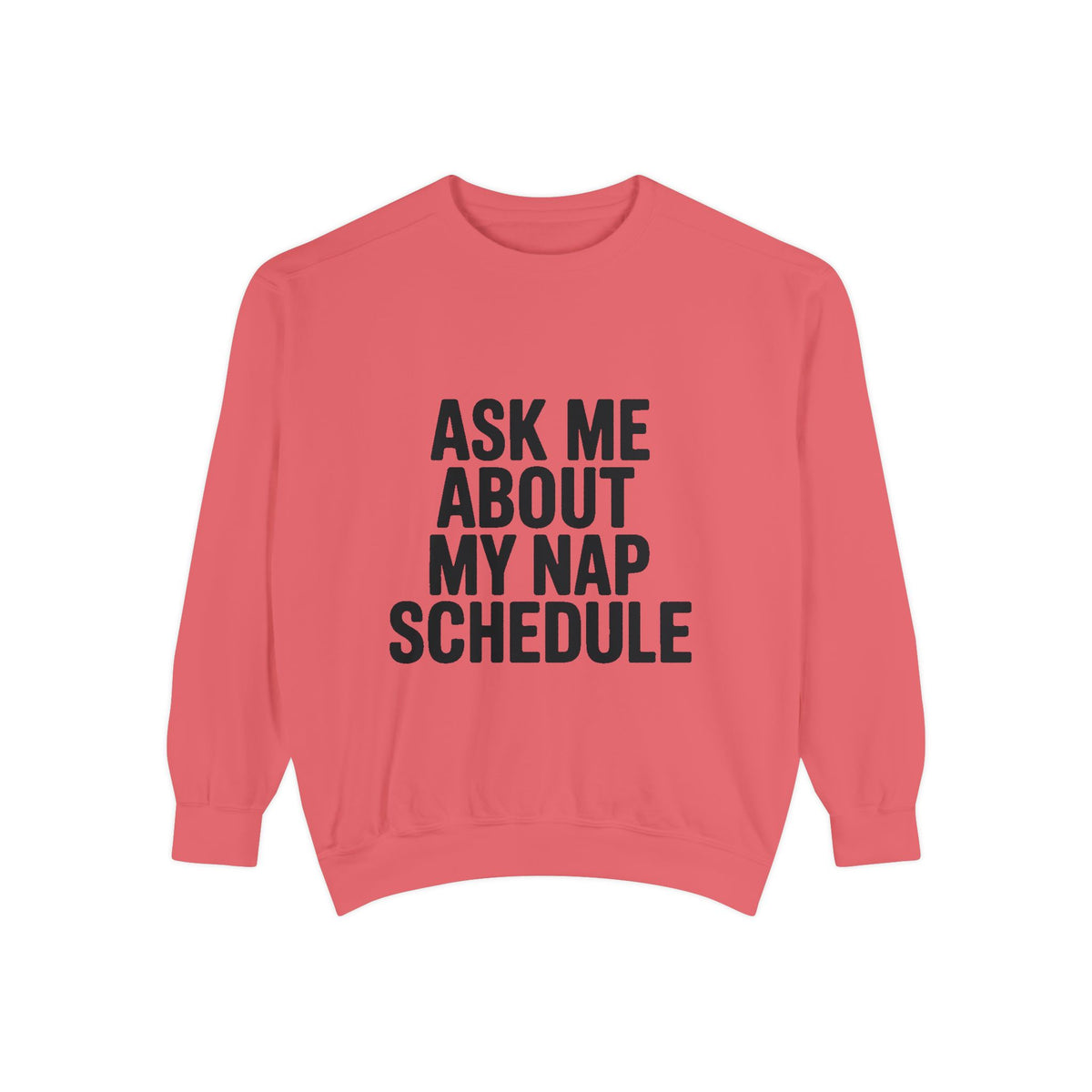 Ask Me About My Nap Schedule Sweatshirt, Funny Nap Lover Crewneck, Embroidered-Look Cozy Sweatshirt, Nap Queen King Gift