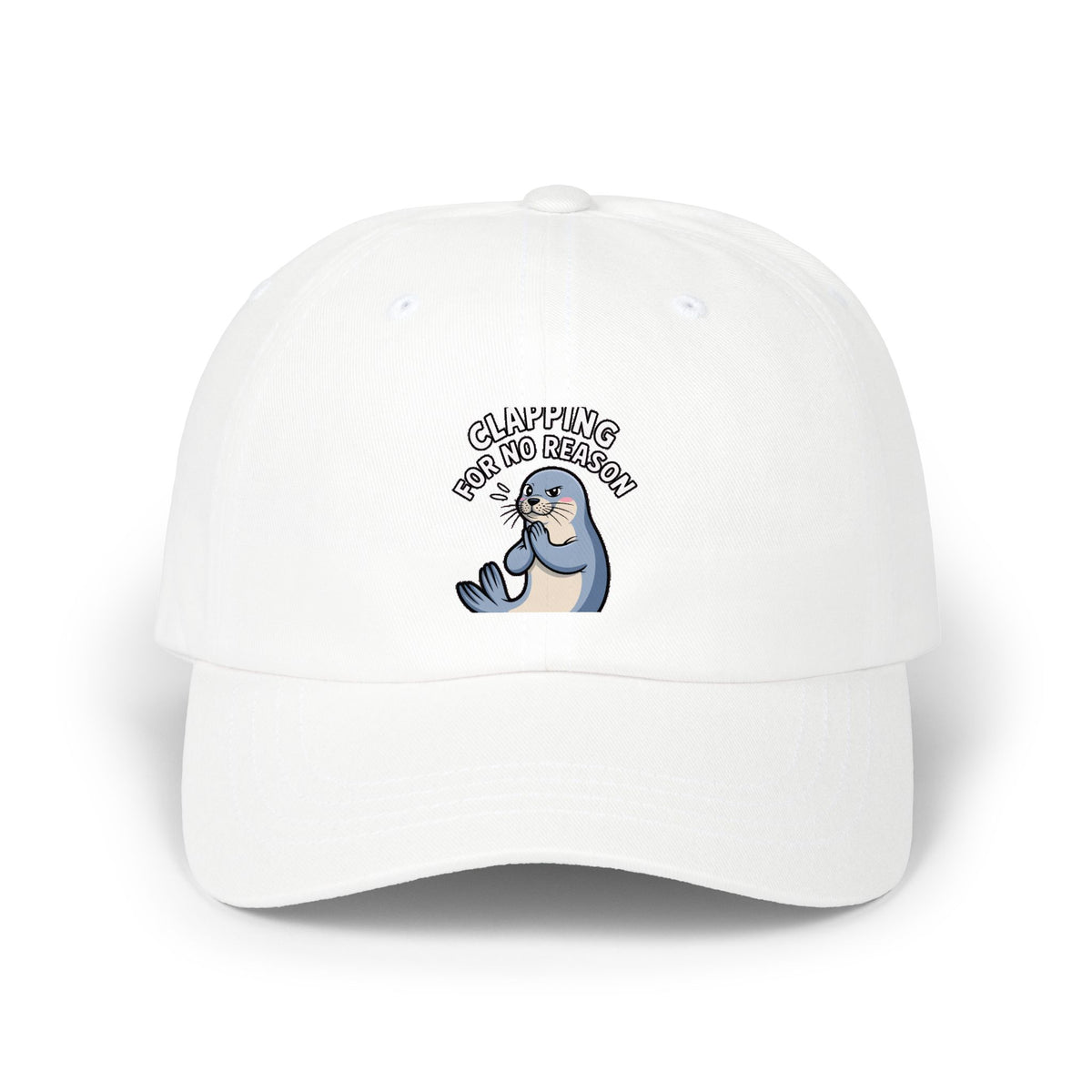 Clapping For No Reason Seal Hat, Funny Seal Dad Cap, Sassy Animal Embroidered Hat, Silly Seal Gift, Unstructured Baseball Cap