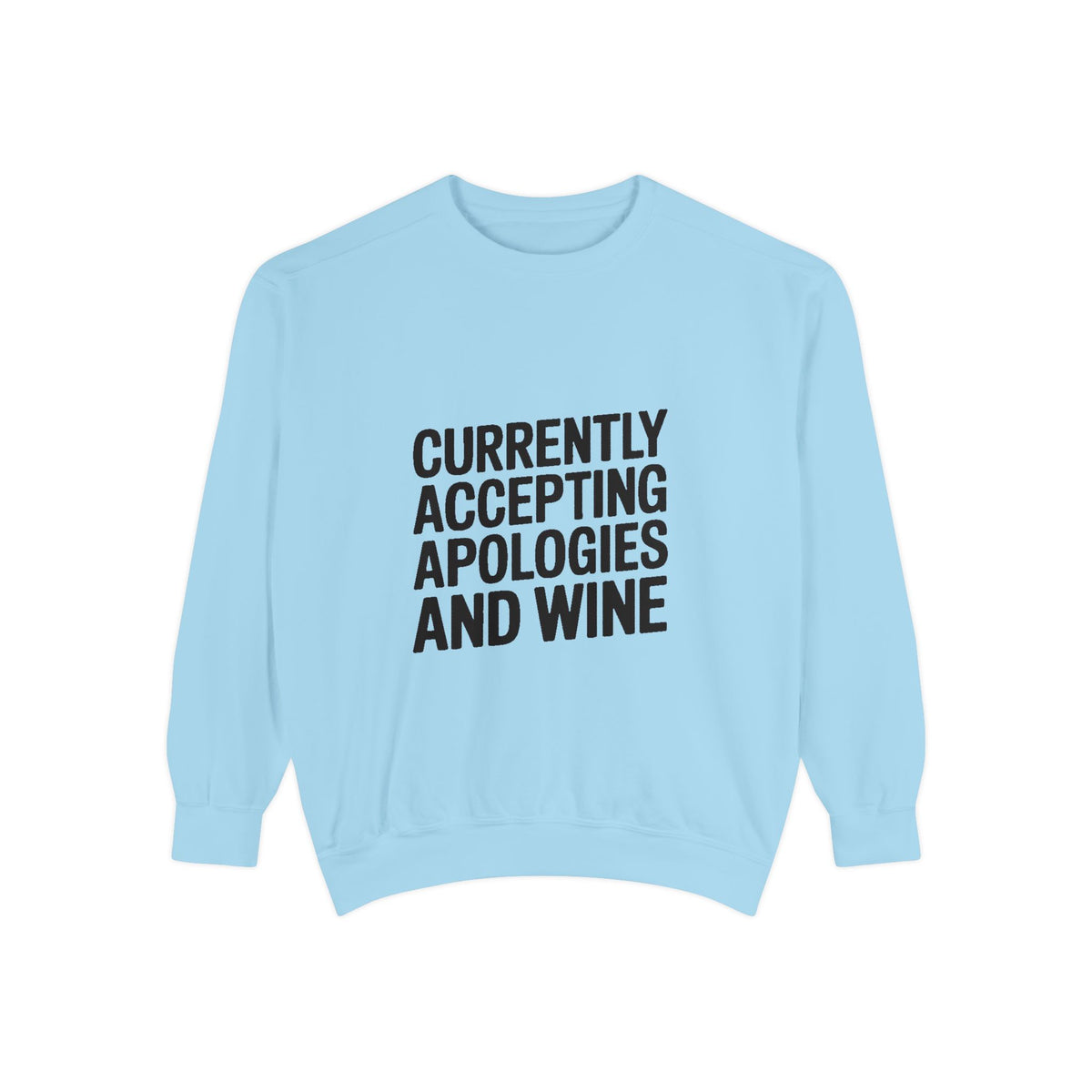 Currently Accepting Apologies And Wine Sweatshirt, Funny Wine Lover Crewneck, Sarcastic Quote Sweatshirt, Gift For Her
