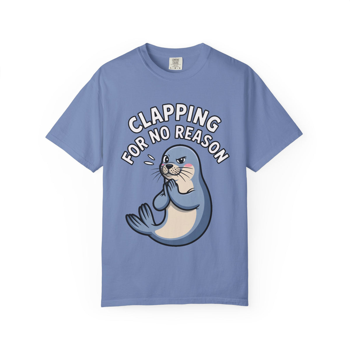 Clapping For No Reason Seal Shirt, Funny Sassy Seal T-Shirt, Cute Cartoon Animal Tee, Sarcastic Meme Gift