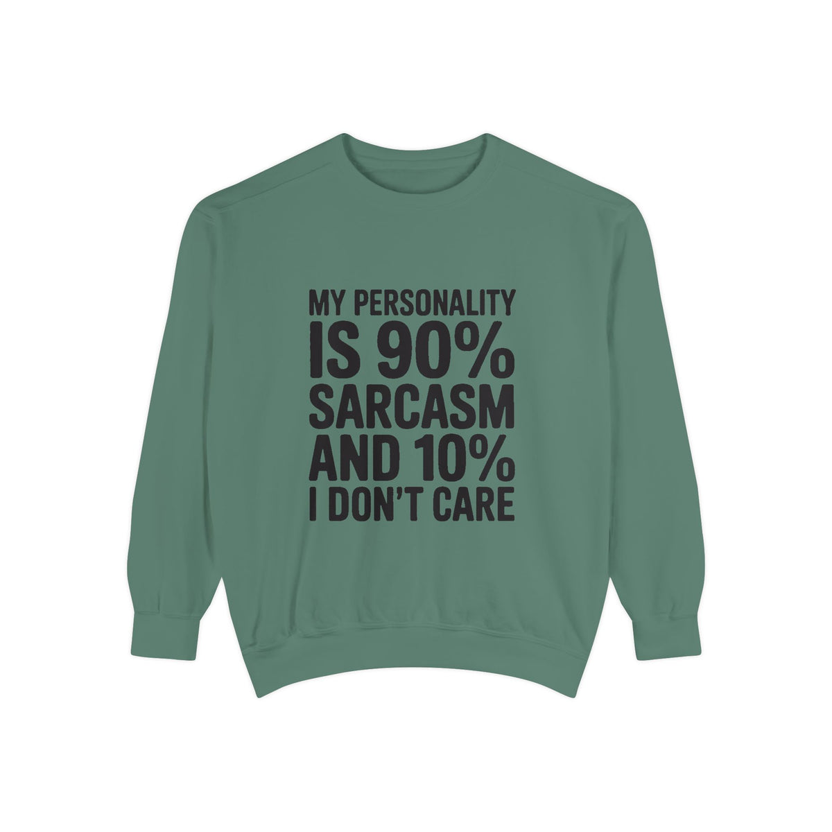 Sarcastic Sweatshirt, My Personality Is 90% Sarcasm 10% I Don't Care Crewneck, Funny Sarcasm Quote Sweatshirt, Gift for Sarcastic Friend