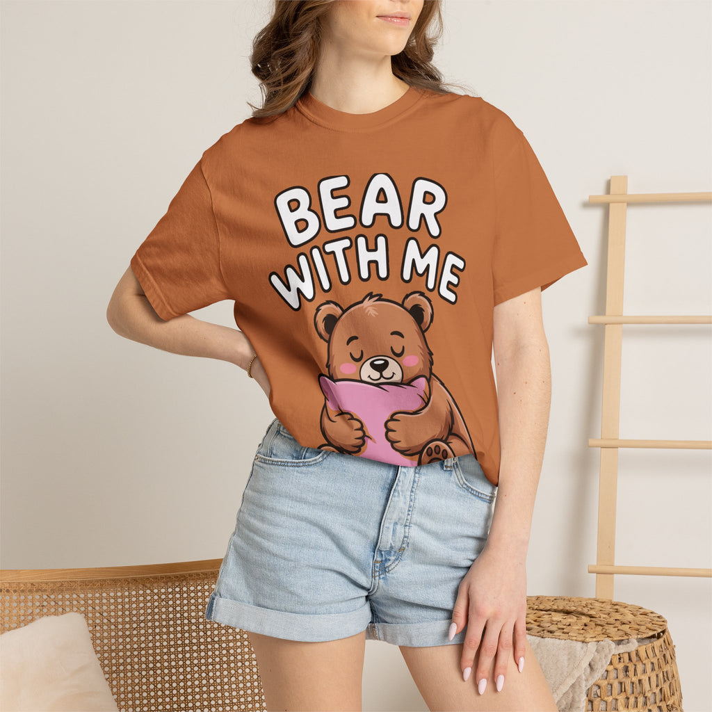 Bear With Me Shirt, Cute Sleepy Bear T-Shirt, Funny Bear Hug Pillow Tee, Cozy Introvert Gift