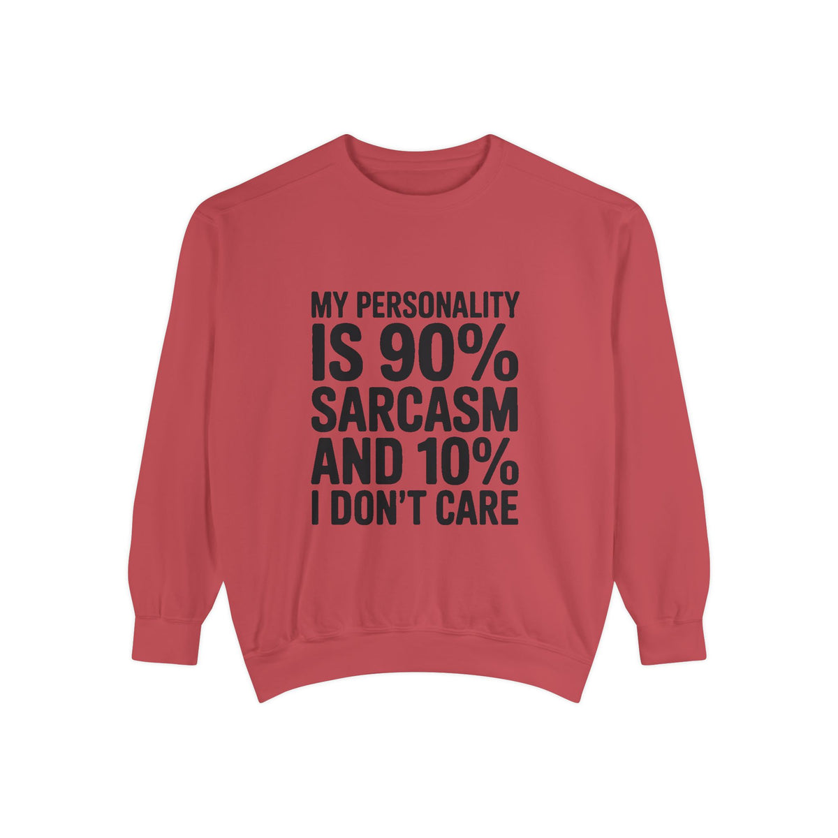 Sarcastic Sweatshirt, My Personality Is 90% Sarcasm 10% I Don't Care Crewneck, Funny Sarcasm Quote Sweatshirt, Gift for Sarcastic Friend