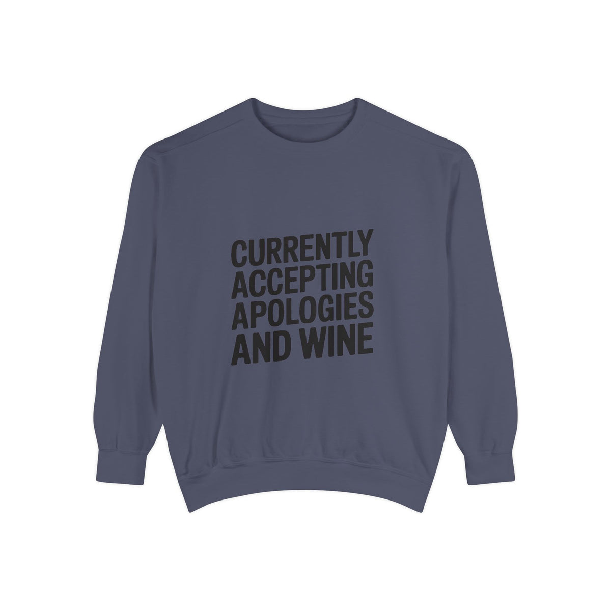 Currently Accepting Apologies And Wine Sweatshirt, Funny Wine Lover Crewneck, Sarcastic Quote Sweatshirt, Gift For Her