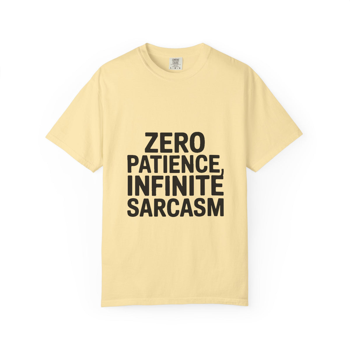 Zero Patience Infinite Sarcasm Shirt, Funny Sarcastic T-Shirt, Bold Typography Tee, Sarcasm Gift for Men Women, Snarky Quote Shirt