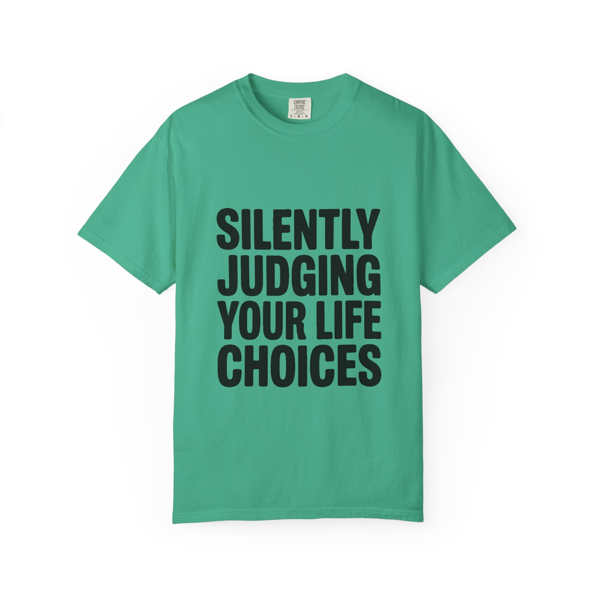 Silently Judging Your Life Choices Shirt, Funny Sarcastic T-Shirt, Bold Typography Tee, Sarcasm Gift for Friend