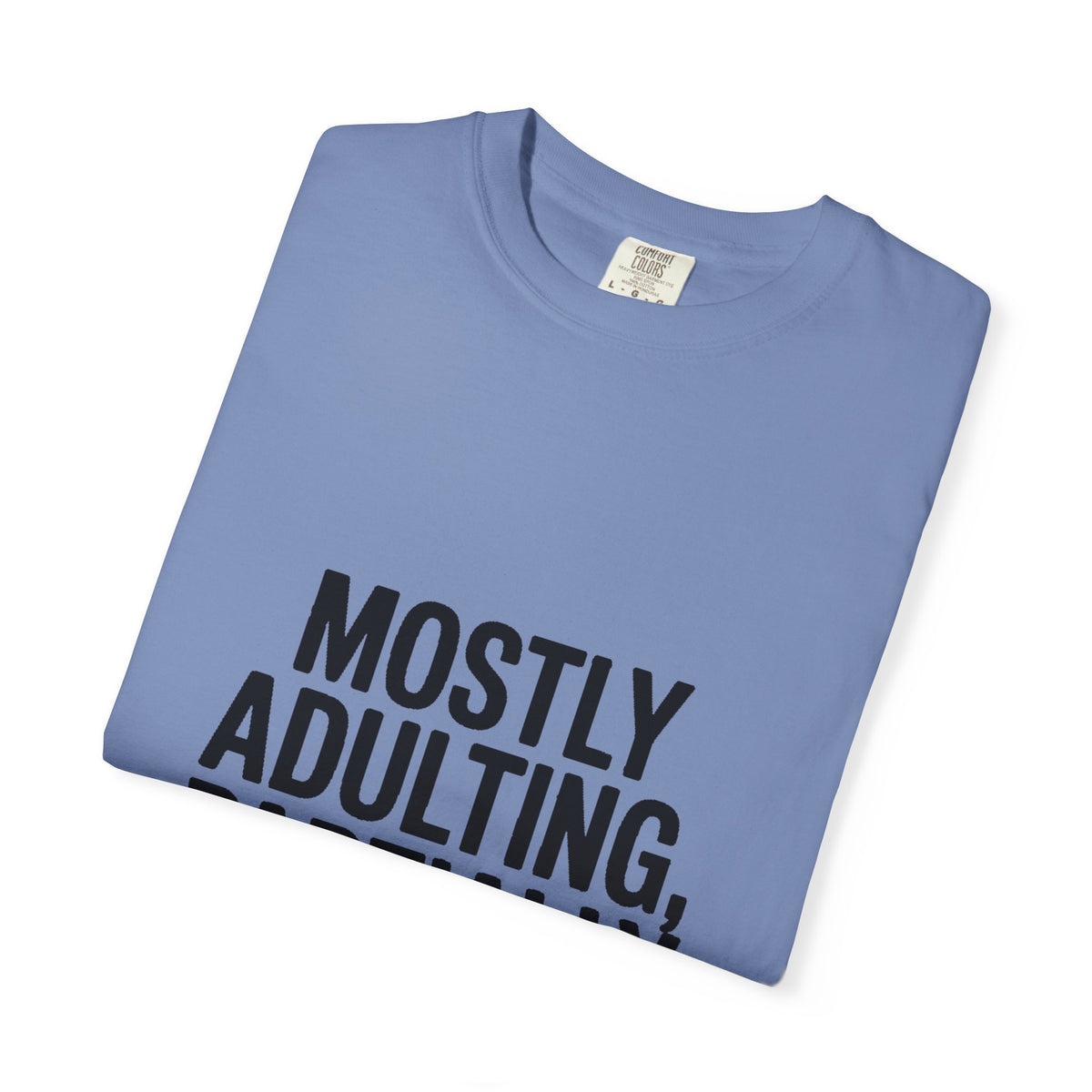 Mostly Adulting Partially Thriving Shirt, Funny Adulting T-Shirt, Sarcastic Quote Tee, Minimalist Typography Gift for Coworker