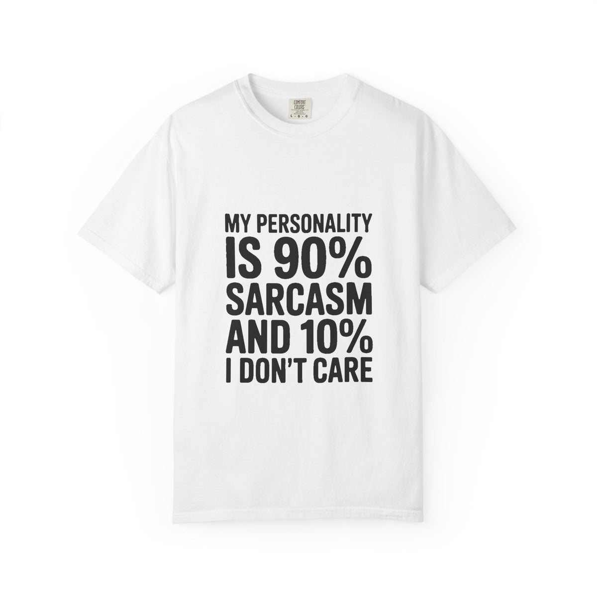 Sarcastic Shirt, My Personality Is 90% Sarcasm And 10% I Don't Care Tee, Funny Sarcastic Quote T-Shirt, Gift For Sarcastic Friend