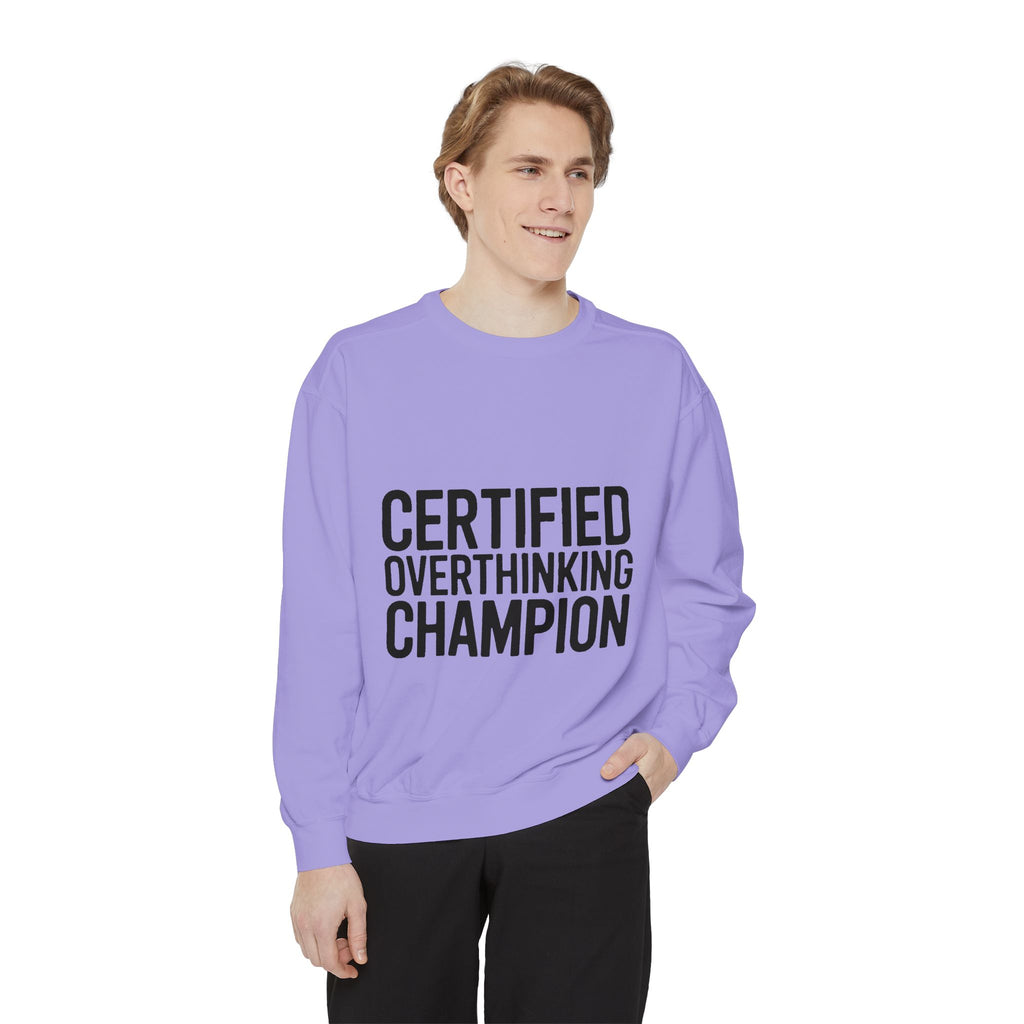 Certified Overthinking Champion Sweatshirt, Funny Embroidered Crewneck, Anxiety Humor Gift, Sarcastic Quote Pullover for Overthinkers