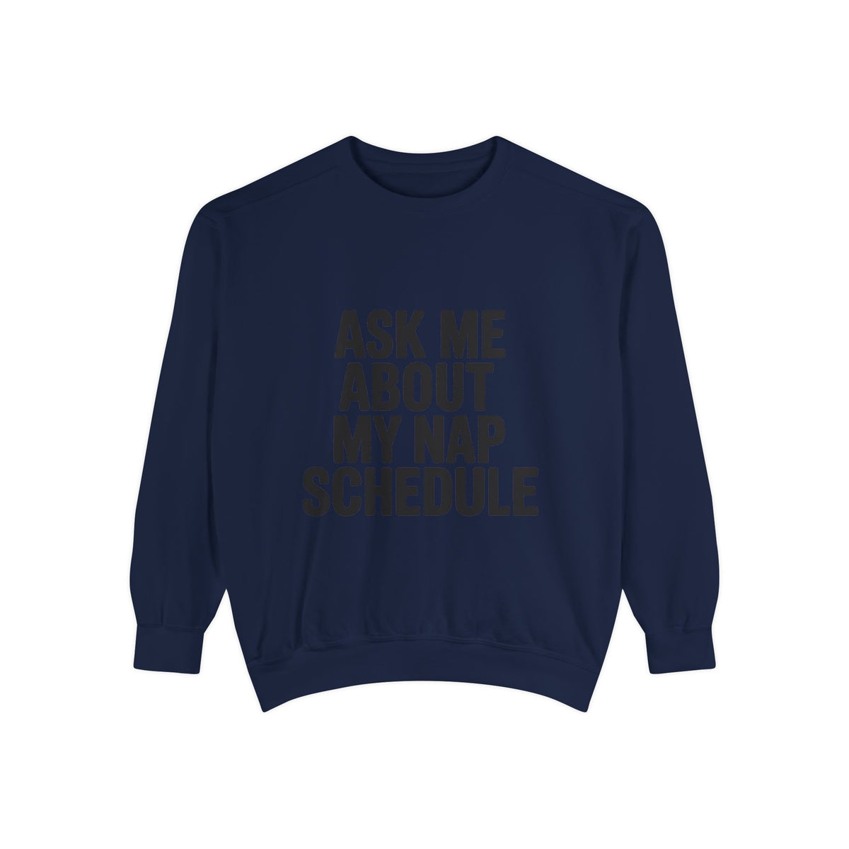 Ask Me About My Nap Schedule Sweatshirt, Funny Nap Lover Crewneck, Embroidered-Look Cozy Sweatshirt, Nap Queen King Gift