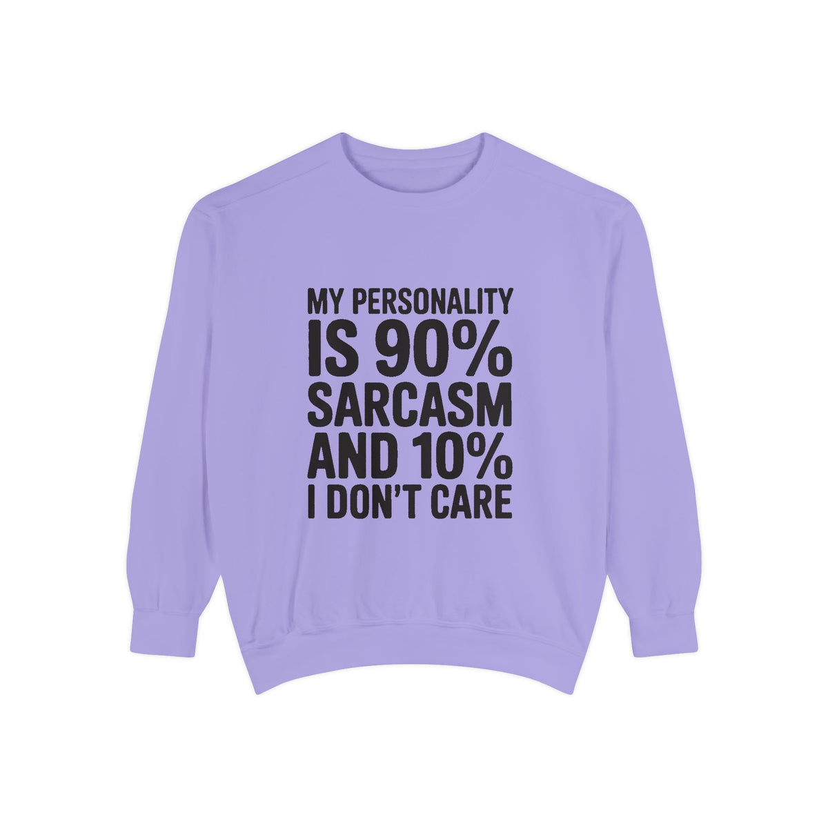 Sarcastic Sweatshirt, My Personality Is 90% Sarcasm 10% I Don't Care Crewneck, Funny Sarcasm Quote Sweatshirt, Gift for Sarcastic Friend