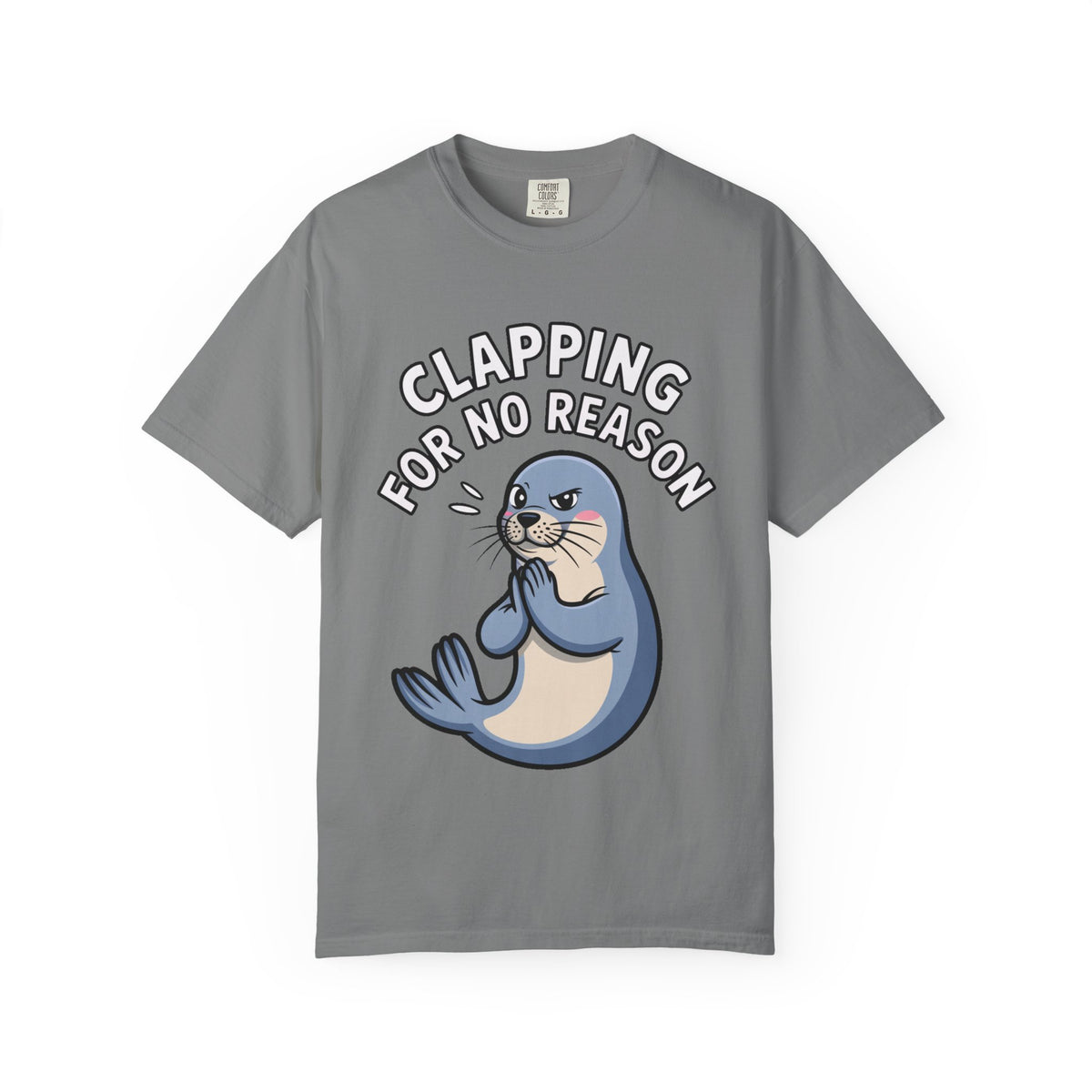 Clapping For No Reason Seal Shirt, Funny Sassy Seal T-Shirt, Cute Cartoon Animal Tee, Sarcastic Meme Gift