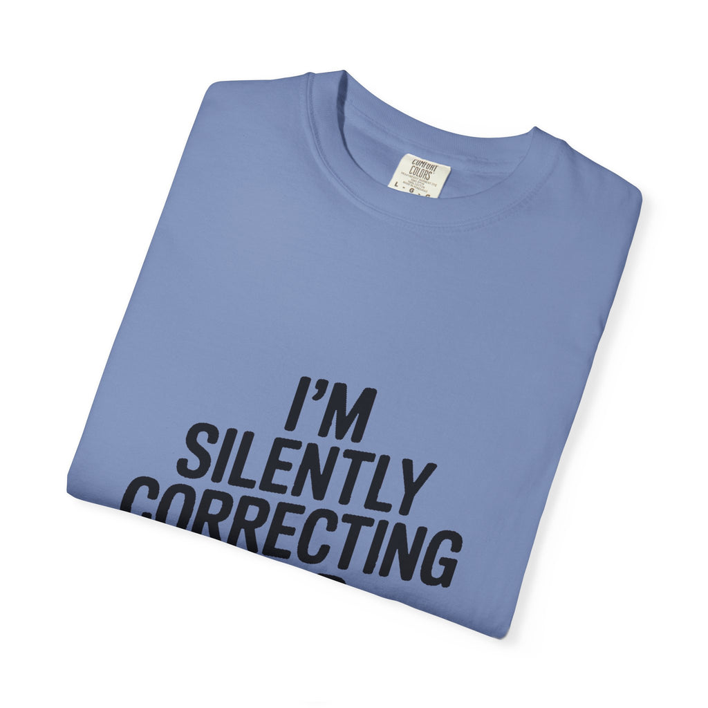 Silently Correcting Your Grammar Shirt, Funny Grammar Nerd T-Shirt, Sarcastic Teacher Gift, Bold Typography Tee for Editors
