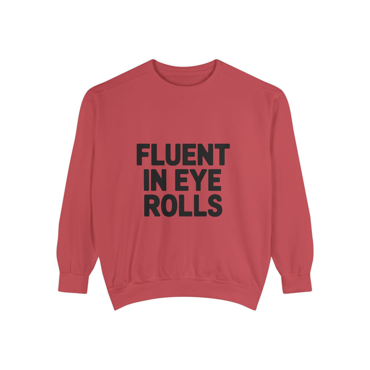 Fluent In Eye Rolls Sweatshirt, Funny Sarcastic Crewneck, Embroidered Style Bold Text Pullover, Sassy Teen Gift, Snarky Quote Sweatshirt