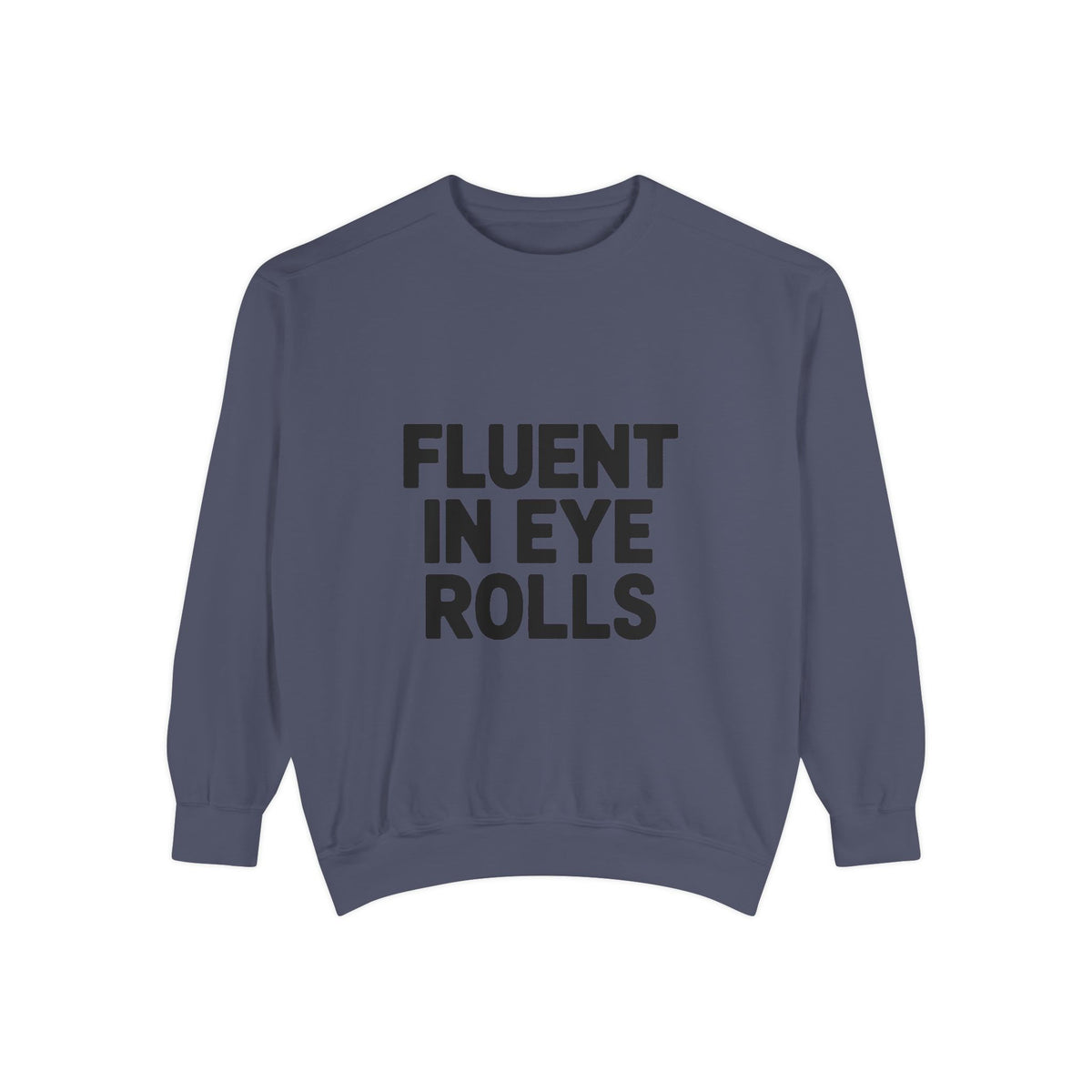 Fluent In Eye Rolls Sweatshirt, Funny Sarcastic Crewneck, Embroidered Style Bold Text Pullover, Sassy Teen Gift, Snarky Quote Sweatshirt