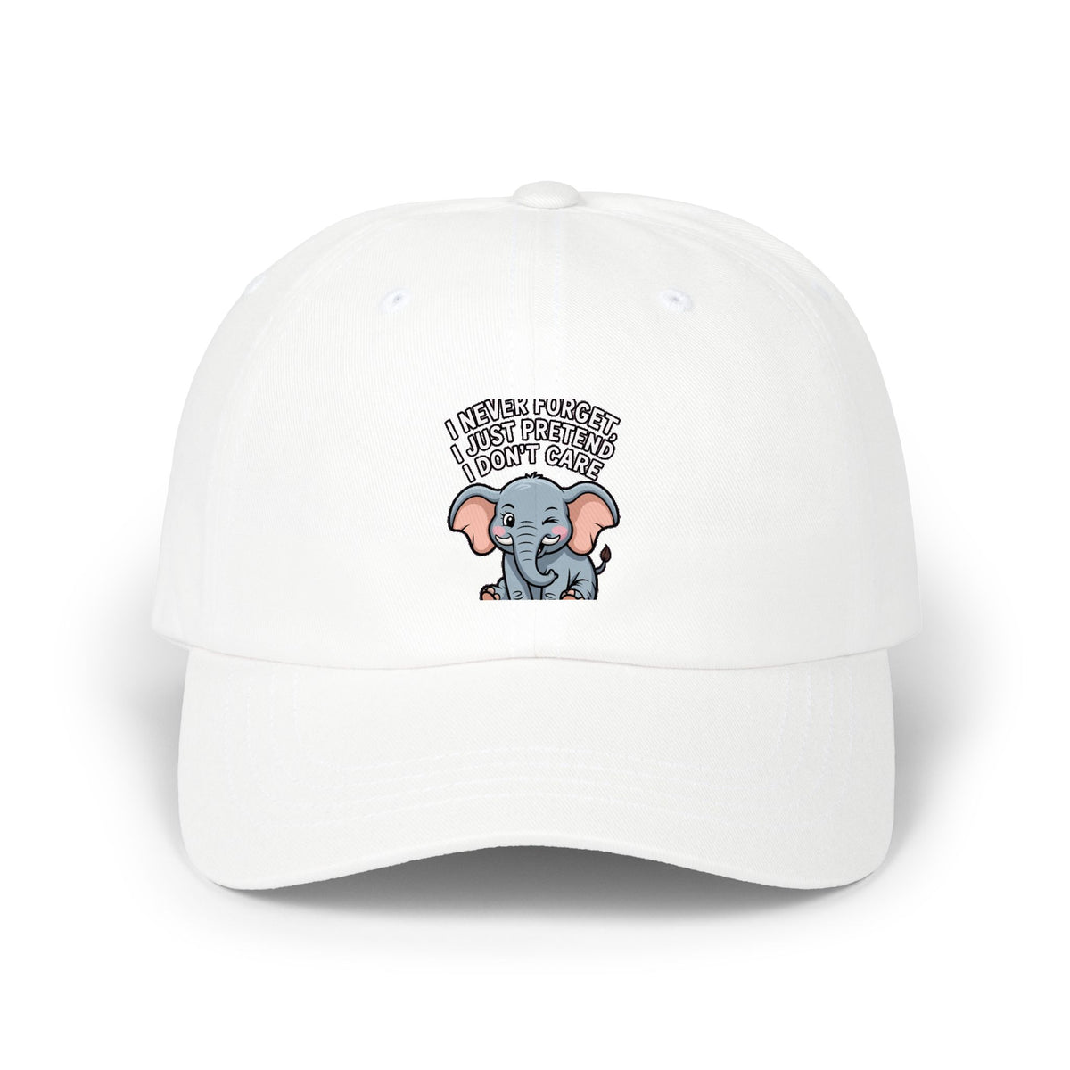 Elephant Never Forget Dad Hat, Funny Elephant Embroidered Cap, I Never Forget I Just Pretend I Don't Care Hat, Sarcastic Gift