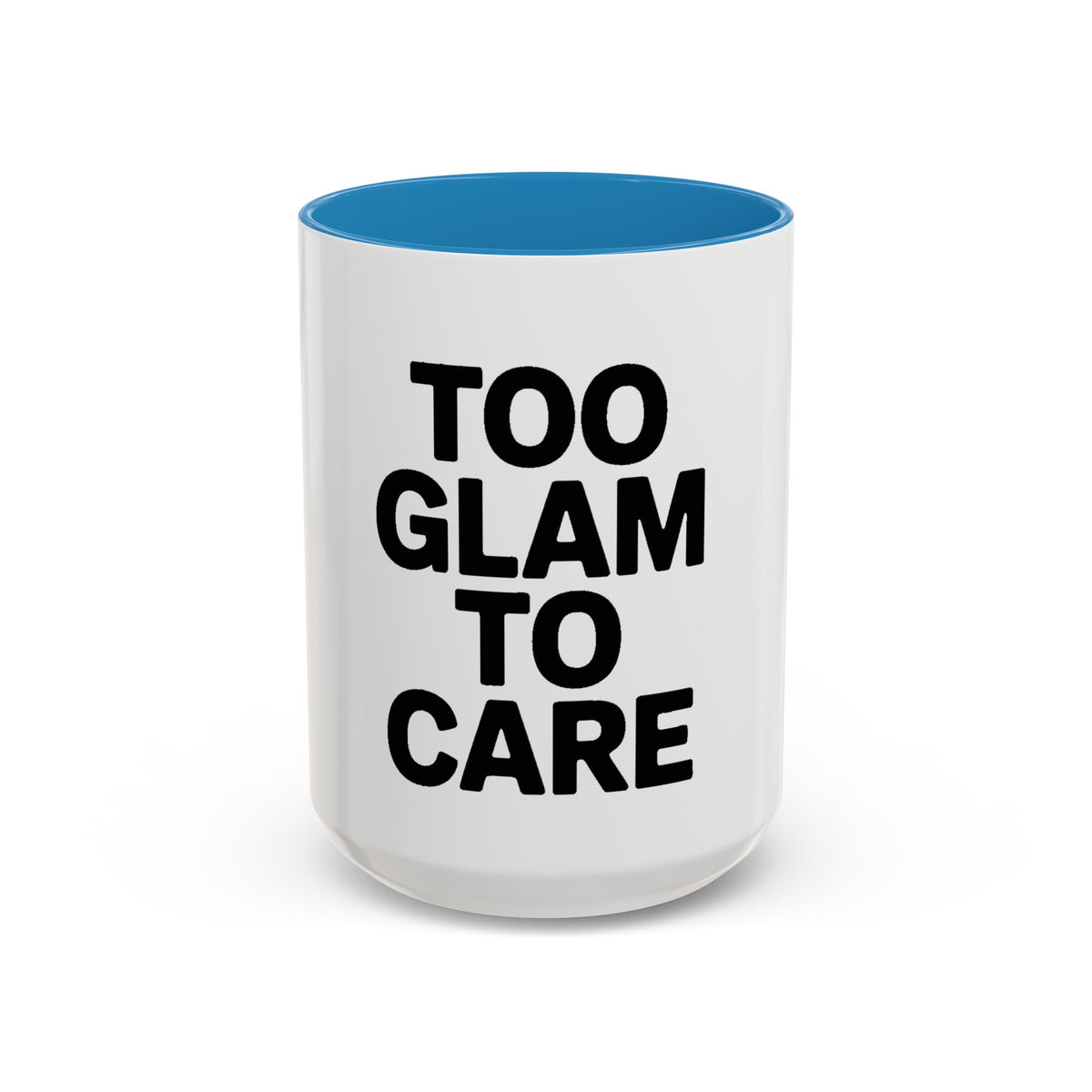 Too Glam To Care Mug, Bold Typography Coffee Mug, Sassy Quote Mug, Funny Gift for Her, Glam Girl Coffee Cup, Trendy Statement Mug