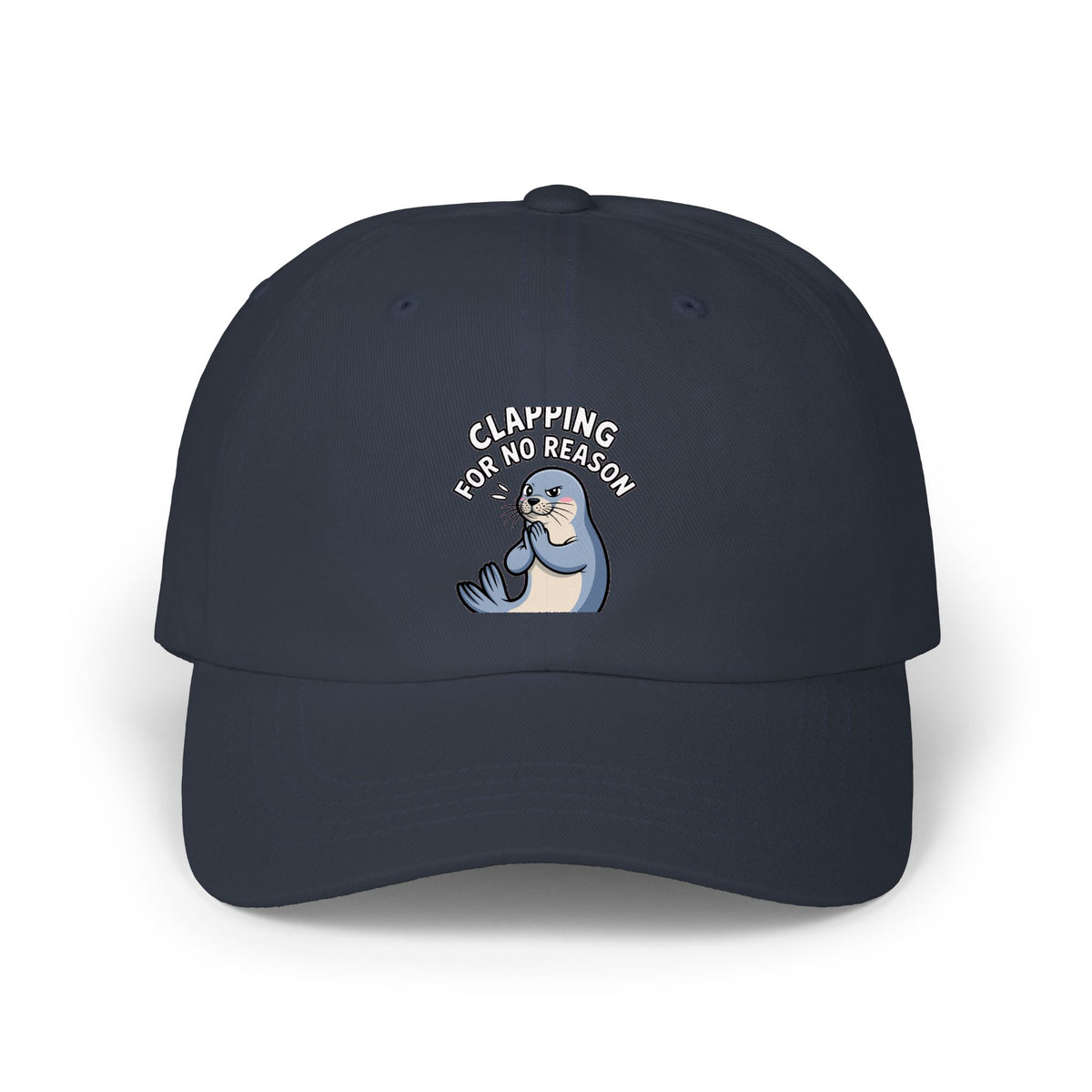 Clapping For No Reason Seal Hat, Funny Seal Dad Cap, Sassy Animal Embroidered Hat, Silly Seal Gift, Unstructured Baseball Cap