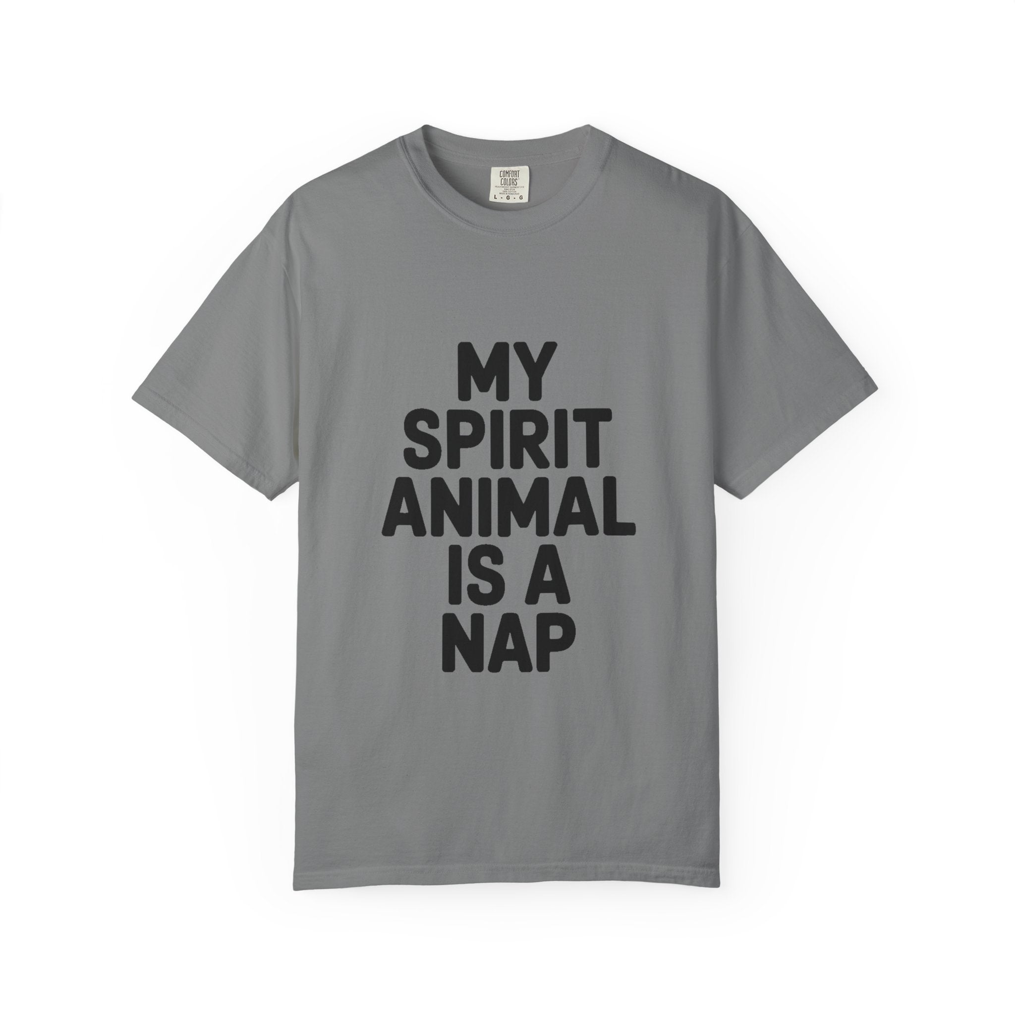 My Spirit Animal Is A Nap T-Shirt, Funny Nap Lover Shirt, Lazy Day Sarcastic Tee, Nap Queen King Gift, Garment Dyed Unisex Tee