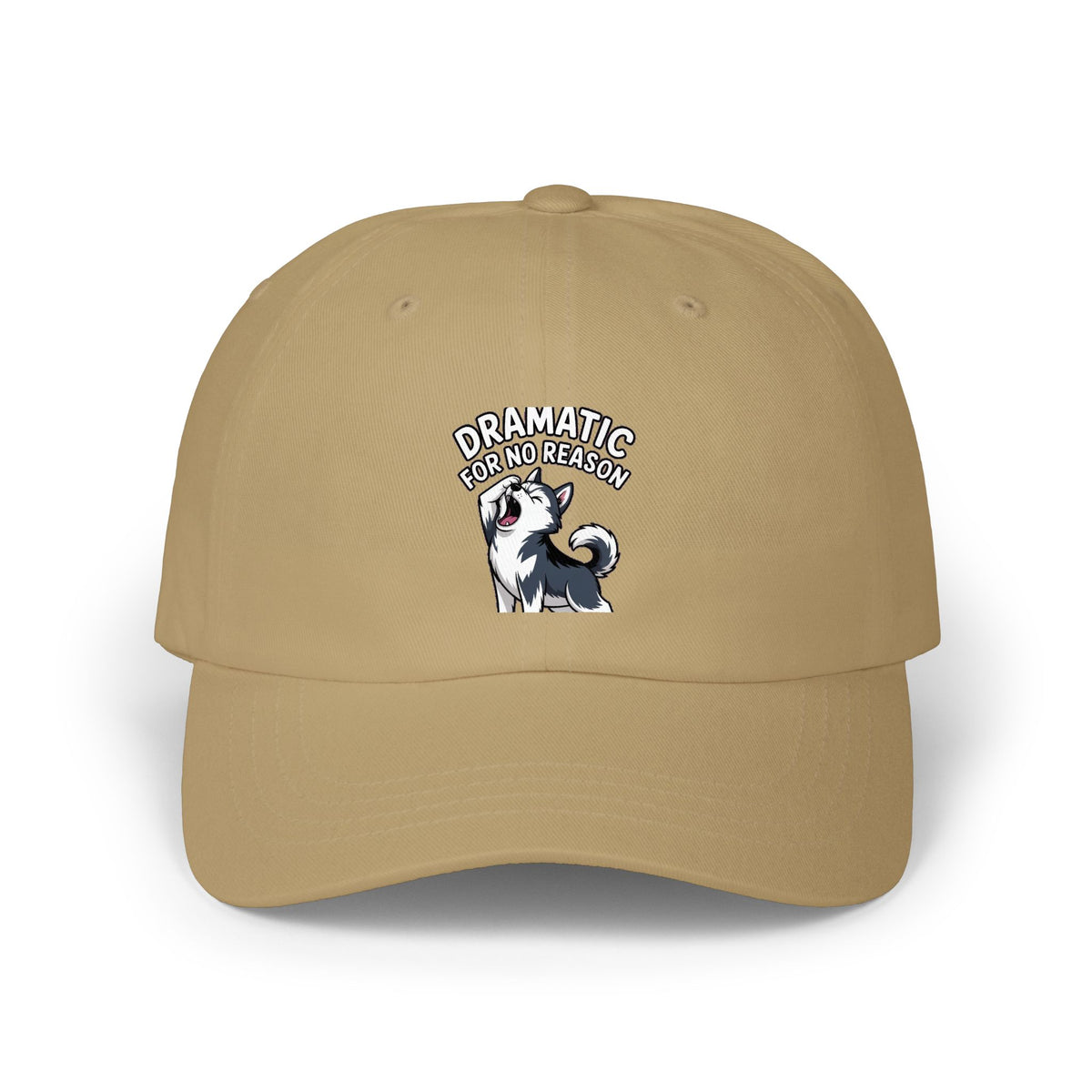 Dramatic For No Reason Husky Dad Cap, Funny Husky Embroidered Hat, Cute Dog Lover Gift, Sarcastic Dog Mom Cap, Unstructured Baseball Hat
