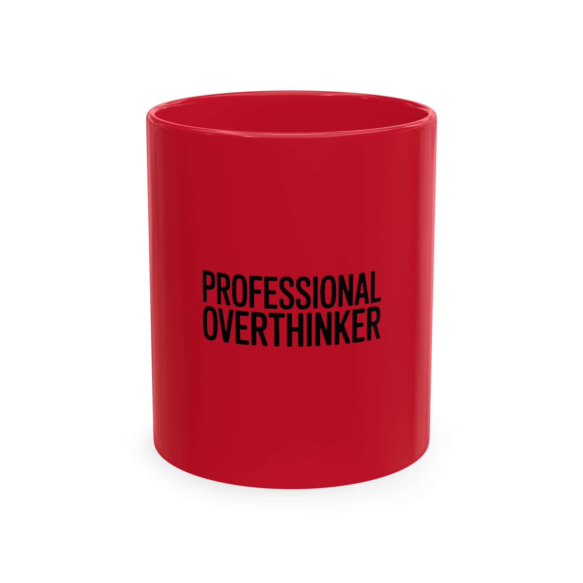 Professional Overthinker Mug, Funny Sarcastic Coffee Mug, Anxiety Humor Gift, Bold Typography Mug for Overthinkers, Office Gift