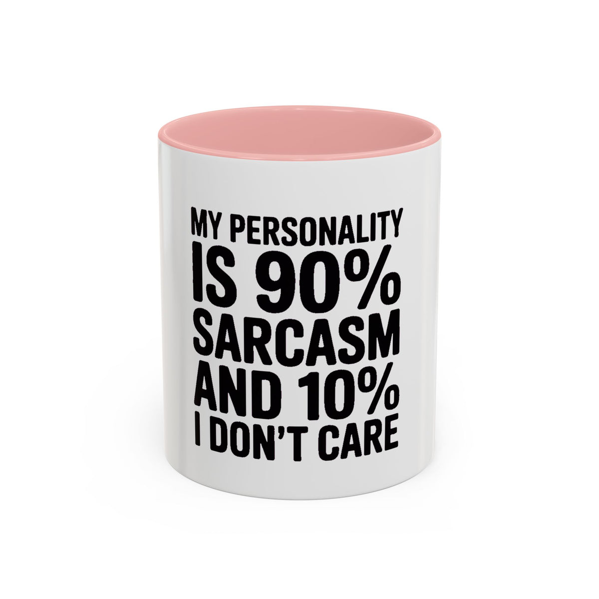 Sarcastic Mug, 90% Sarcasm 10% I Don't Care Coffee Mug, Funny Quote Mug, Sarcastic Gift, Funny Coffee Cup, Snarky Mug Gift for Him Her