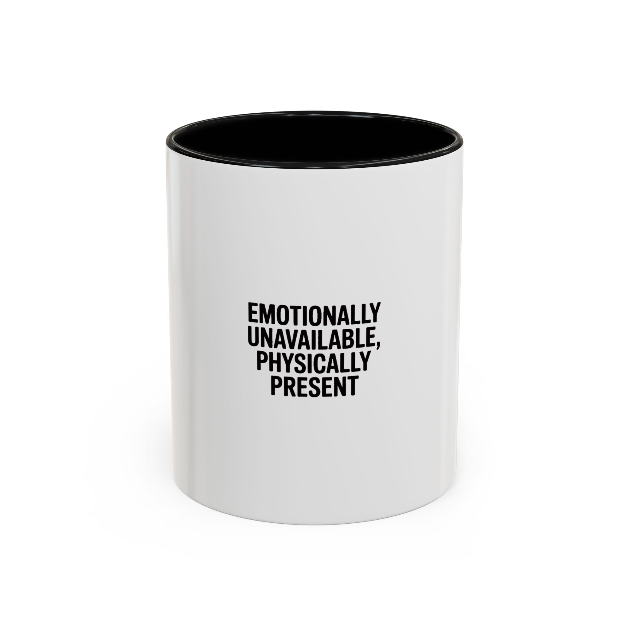 Emotionally Unavailable Physically Present Mug, Funny Sarcastic Coffee Mug, Bold Typography Mug, Sarcastic Gift for Him Her