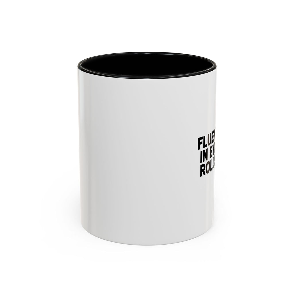 Fluent In Eye Rolls Mug, Funny Sarcastic Coffee Mug, Bold Typography Mug, Sassy Gift for Her, Snarky Coworker Gift Mug
