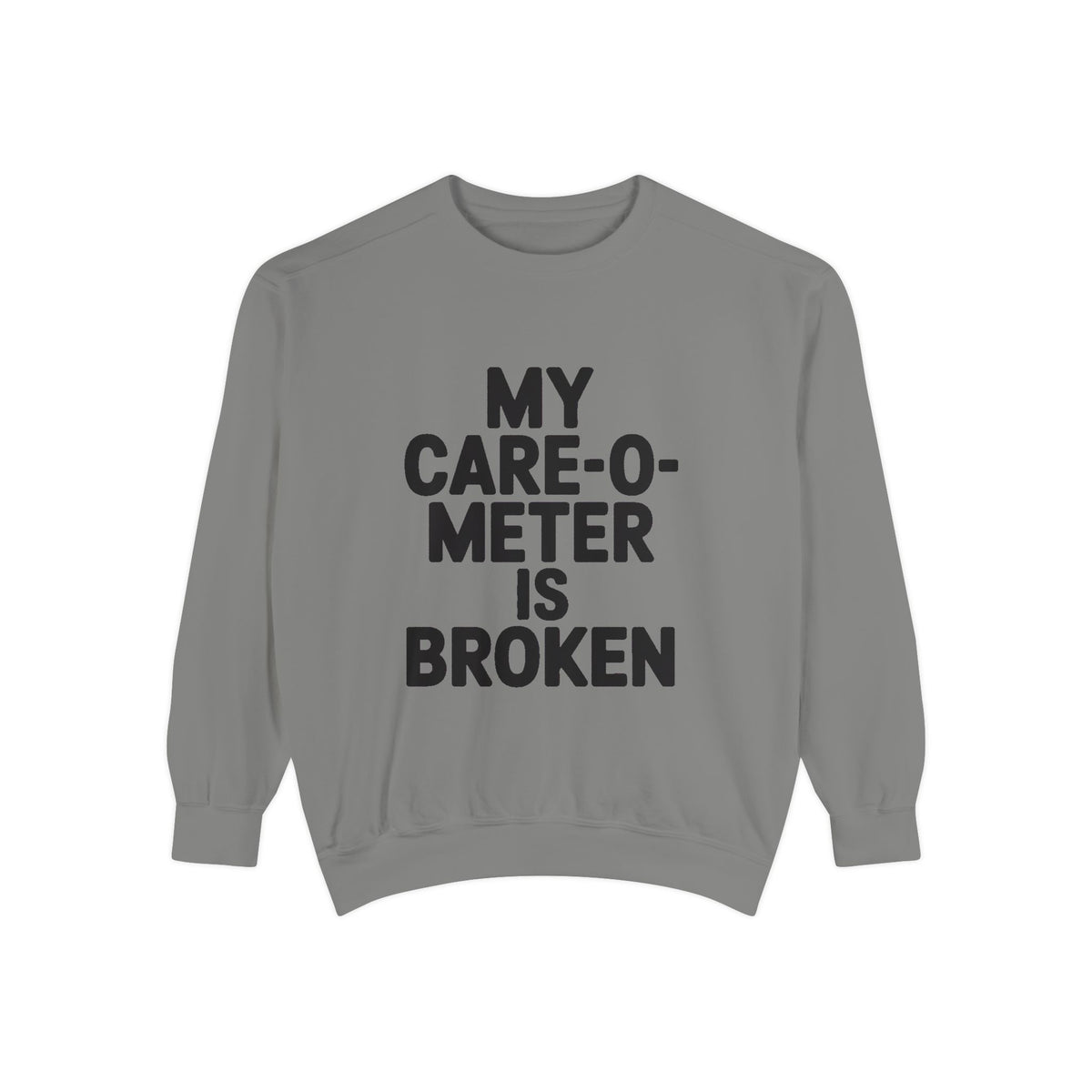 My Care-O-Meter Is Broken Sweatshirt, Funny Sarcastic Crewneck, Embroidered Patch Style Pullover, Snarky Gift for Him or Her